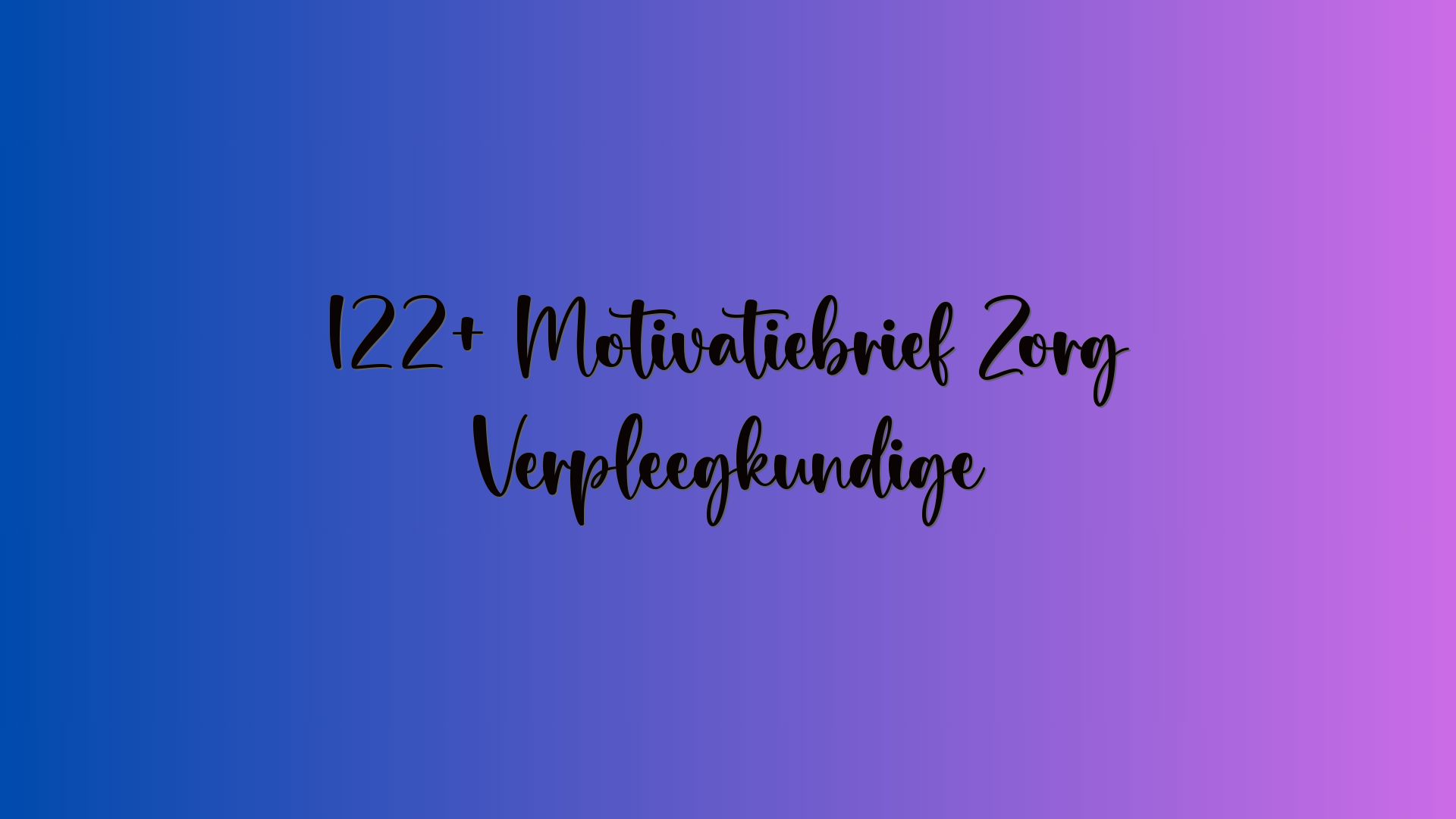 122+ Motivatiebrief Zorg Verpleegkundige