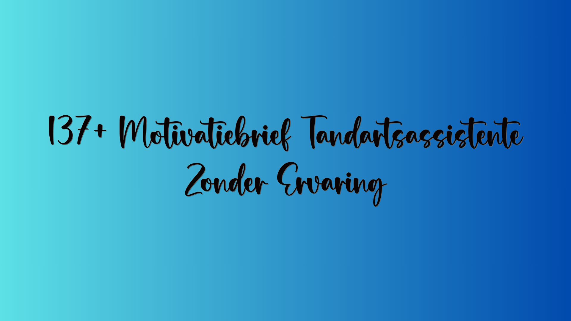 137+ Motivatiebrief Tandartsassistente Zonder Ervaring