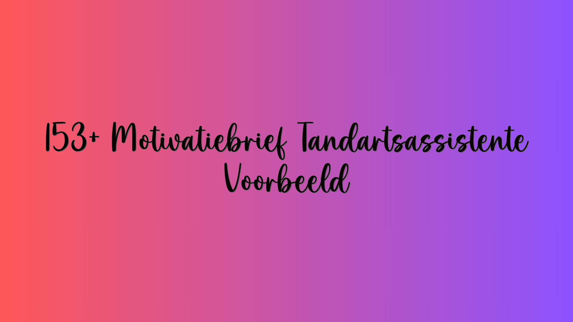 153+ Motivatiebrief Tandartsassistente Voorbeeld