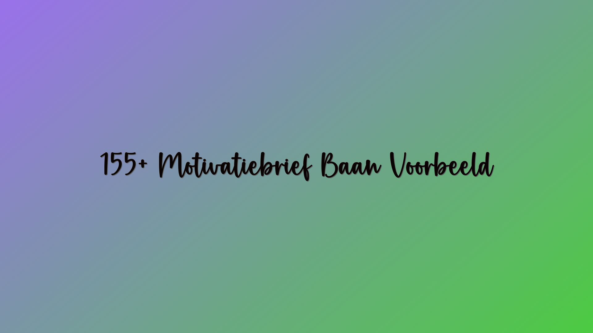 155+ Motivatiebrief Baan Voorbeeld