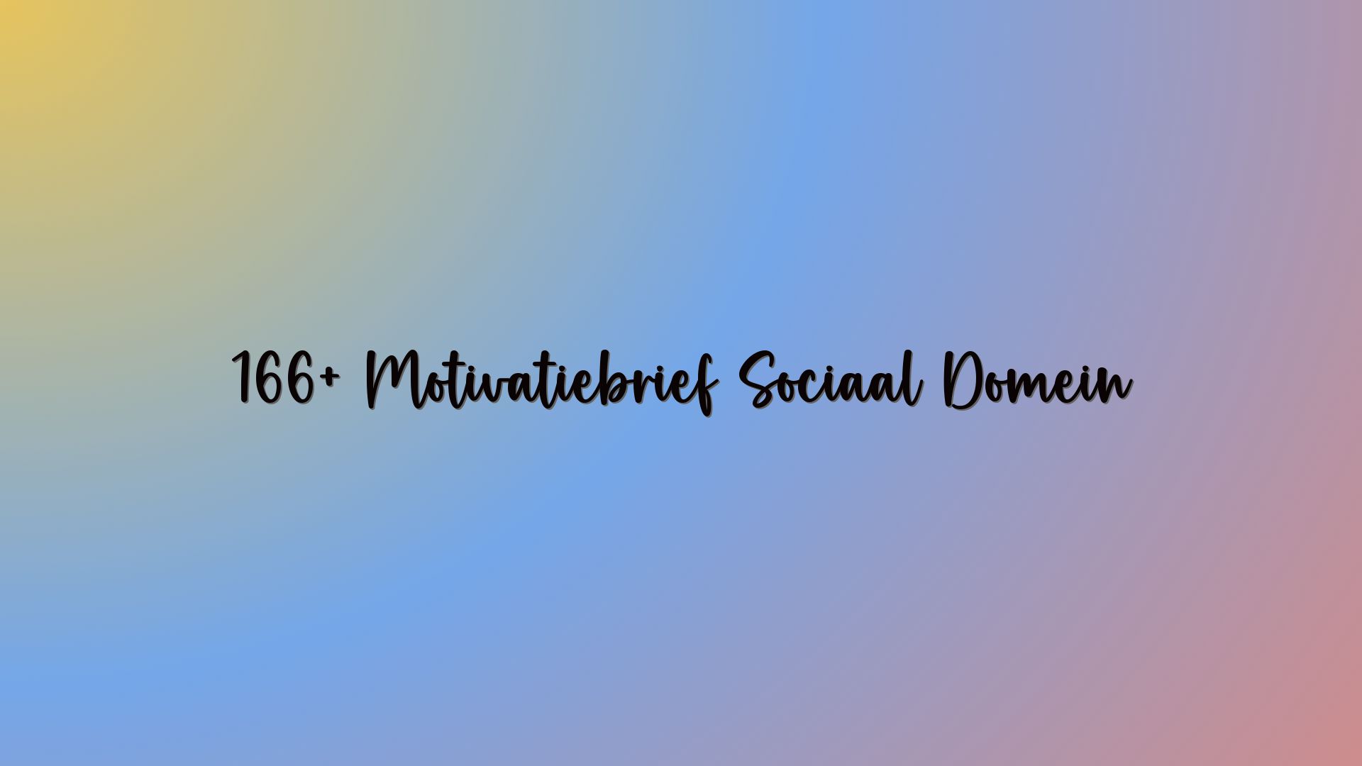 166+ Motivatiebrief Sociaal Domein