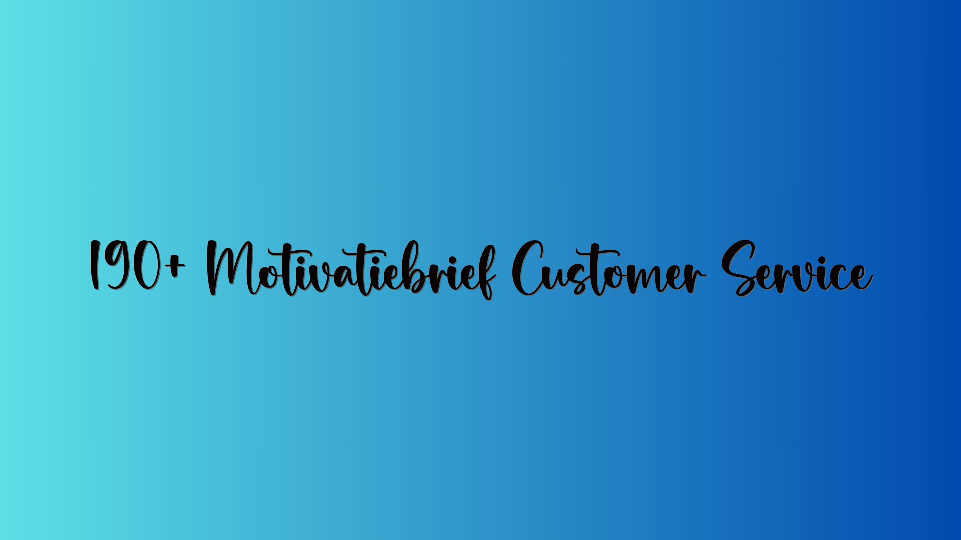 190+ Motivatiebrief Customer Service