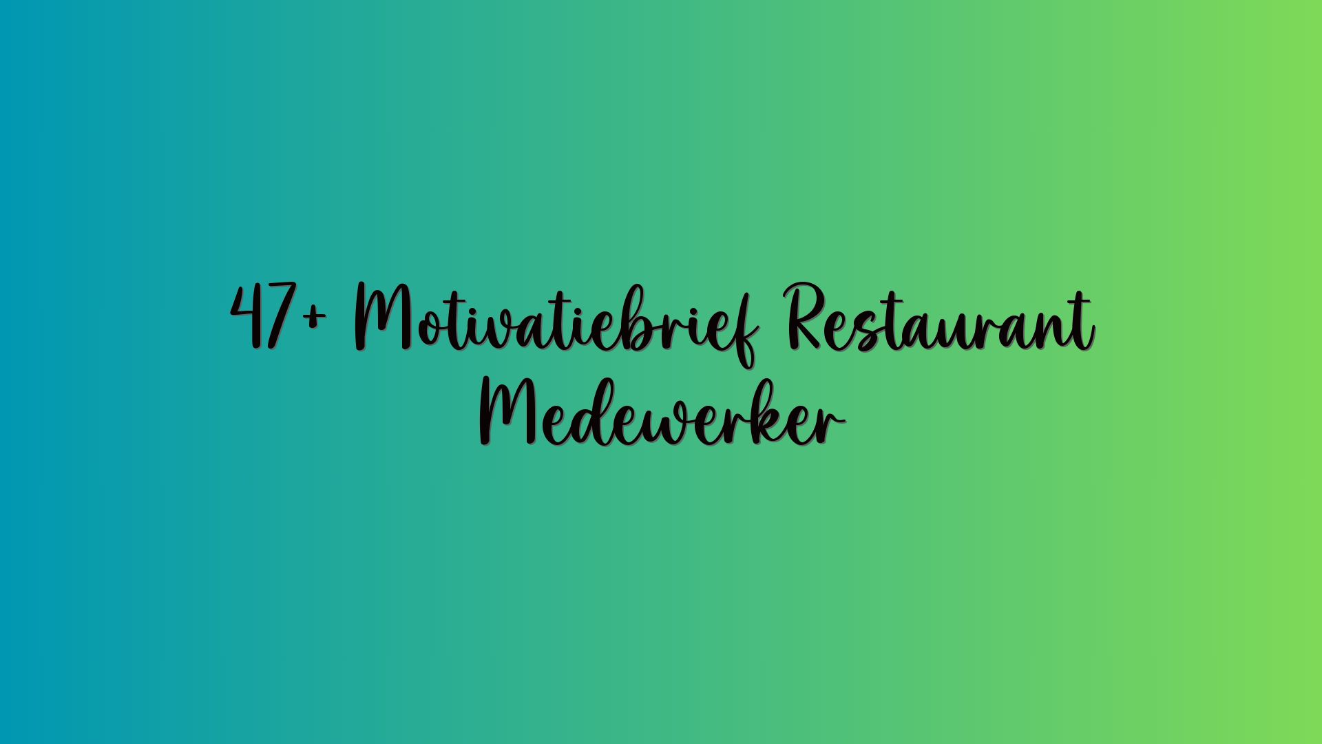 47+ Motivatiebrief Restaurant Medewerker