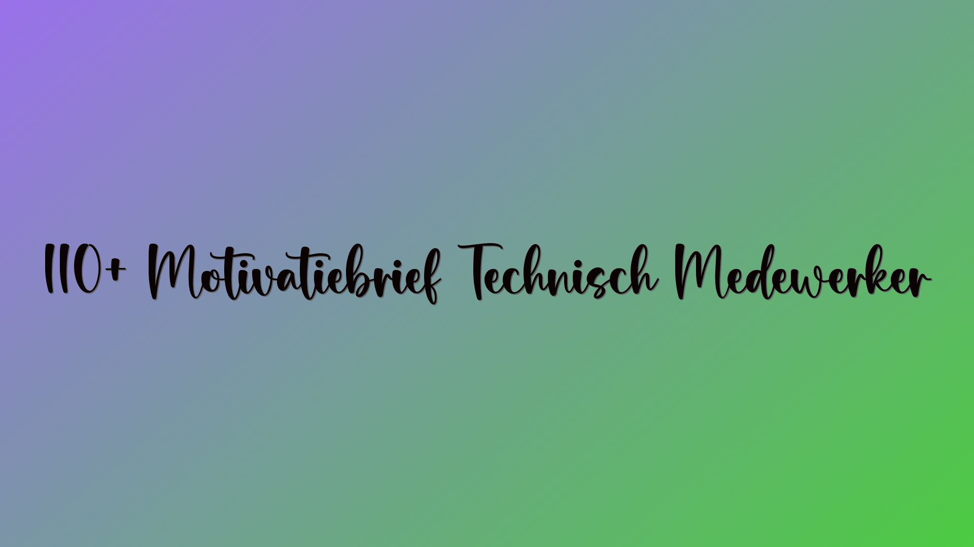 110+ Motivatiebrief Technisch Medewerker