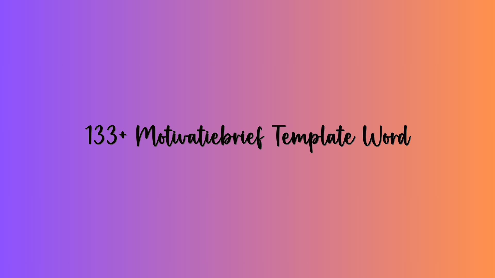 133+ Motivatiebrief Template Word