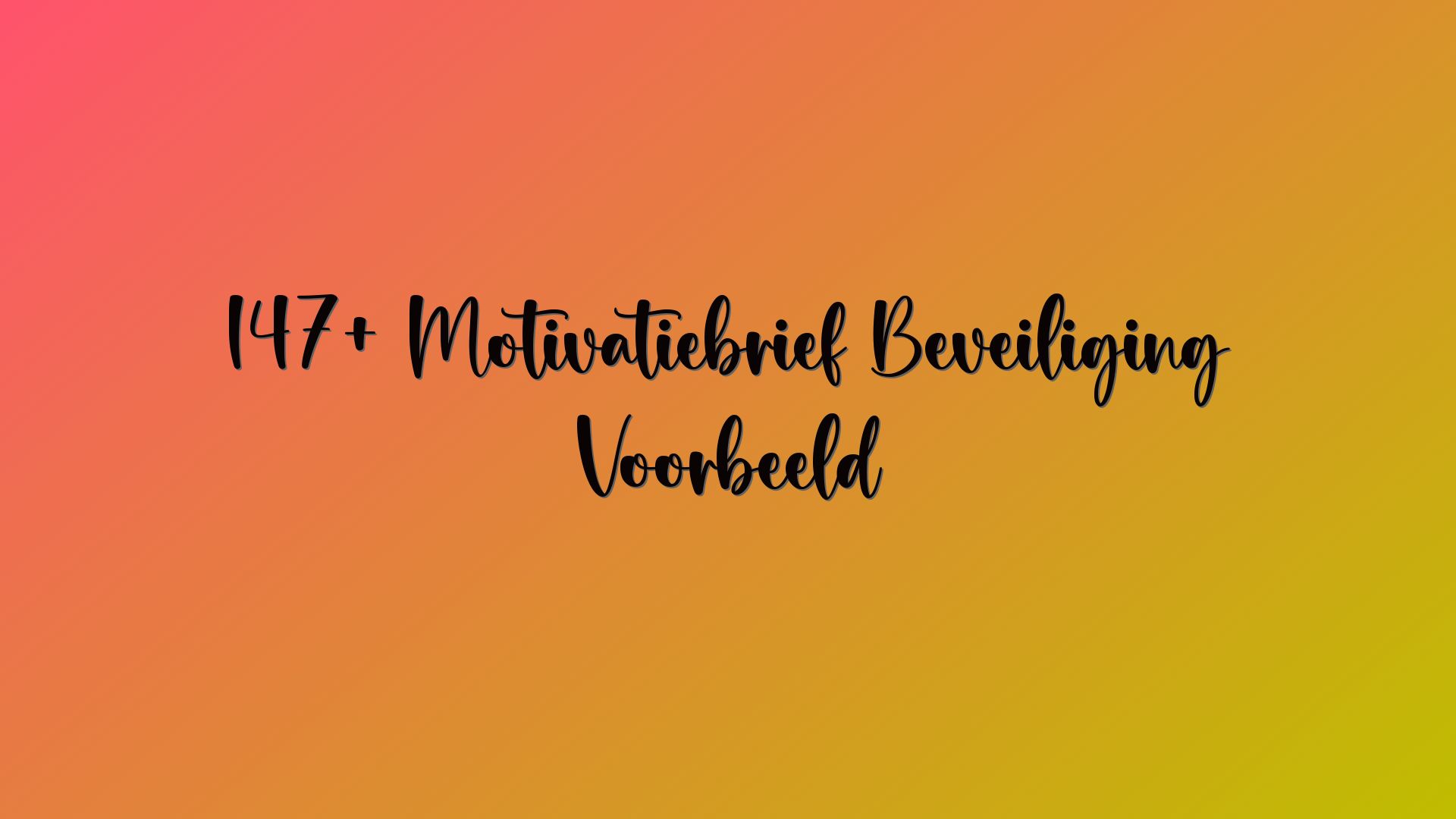 147+ Motivatiebrief Beveiliging Voorbeeld