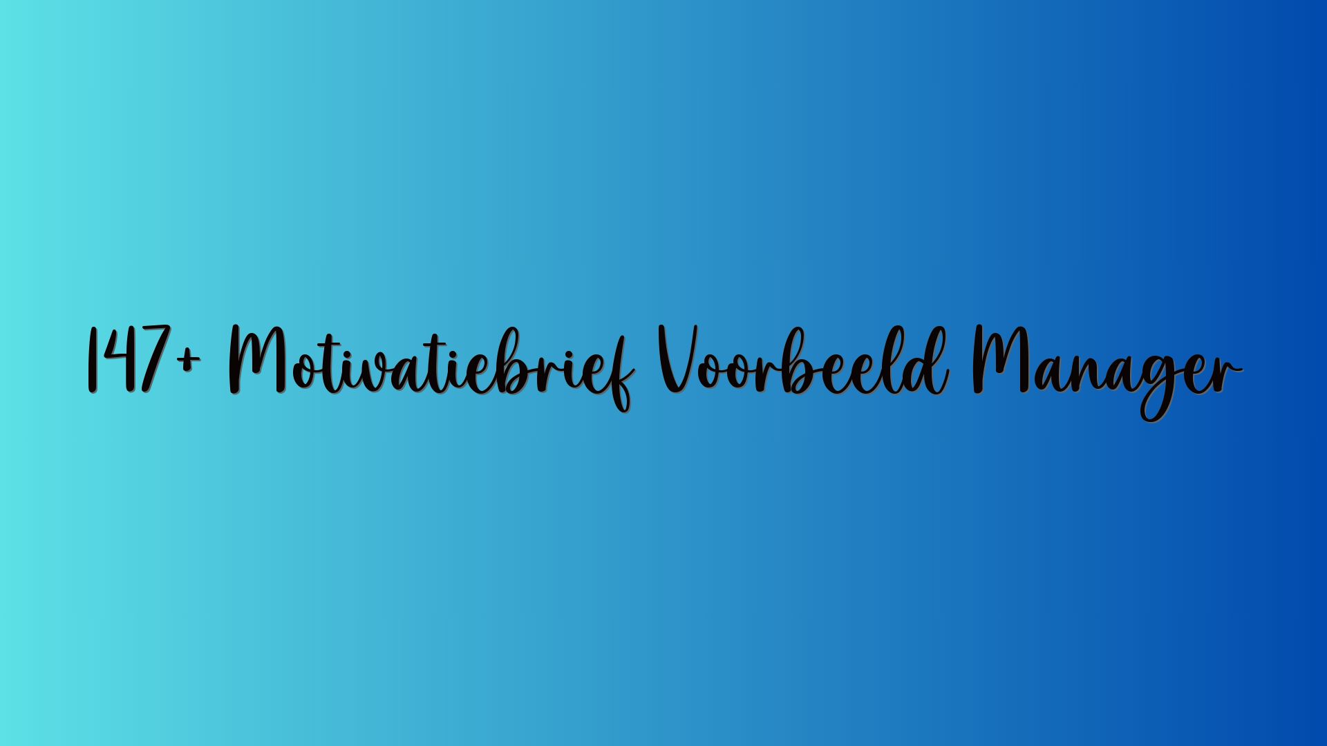 147+ Motivatiebrief Voorbeeld Manager