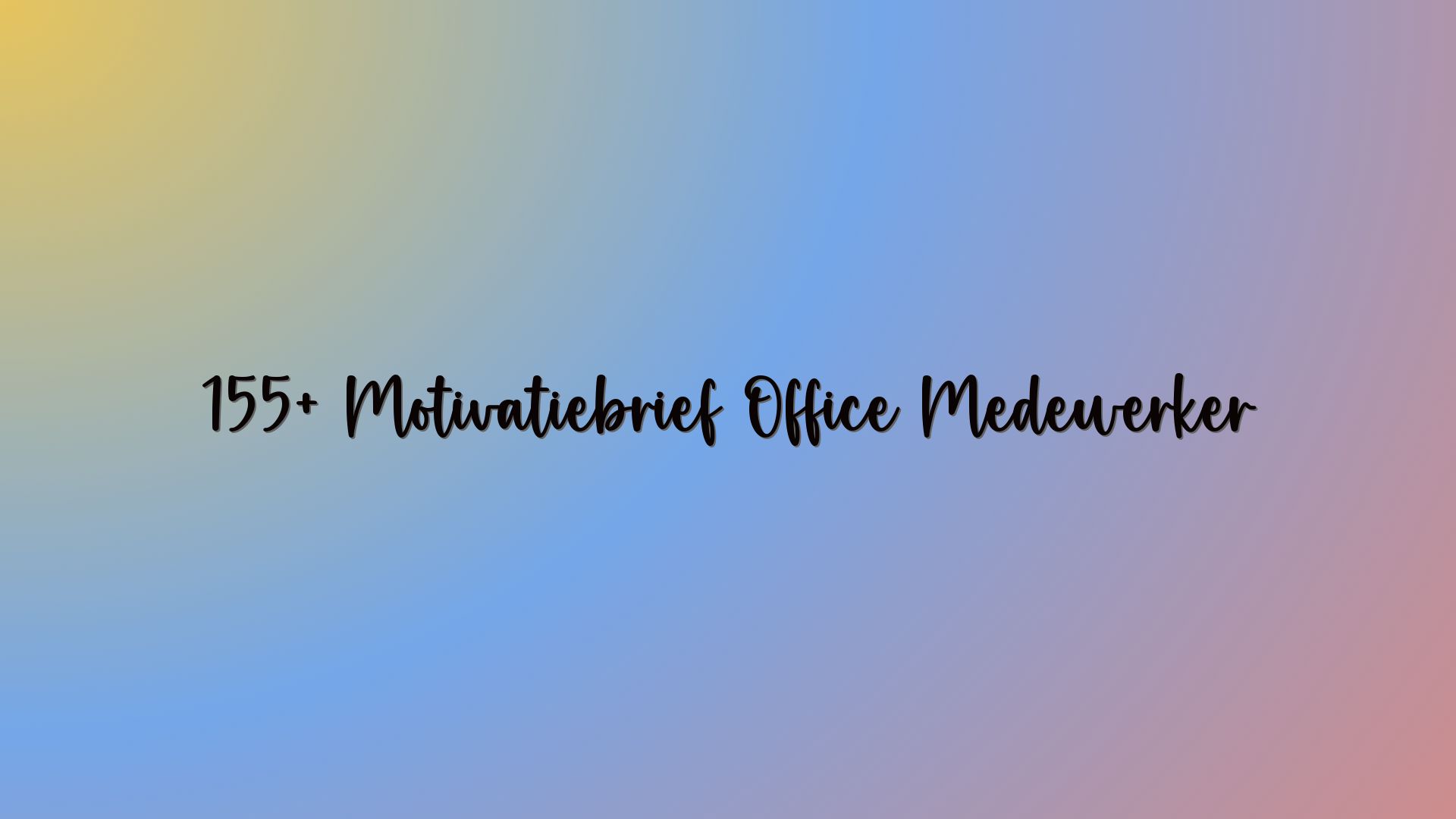 155+ Motivatiebrief Office Medewerker