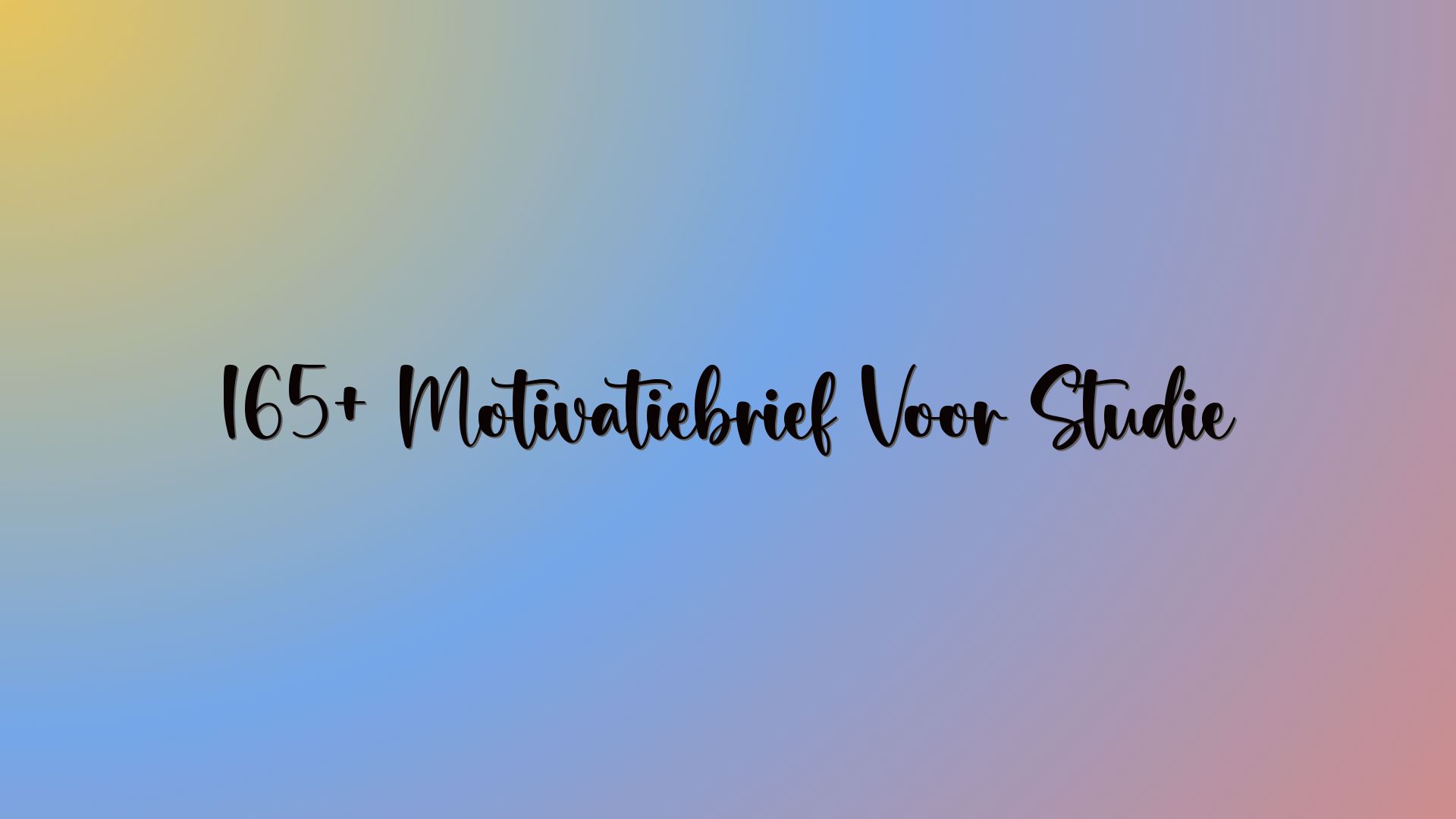 165+ Motivatiebrief Voor Studie