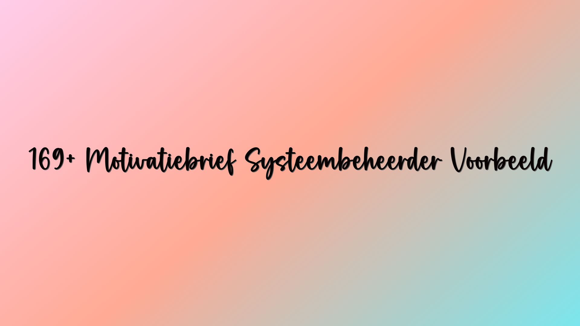 169+ Motivatiebrief Systeembeheerder Voorbeeld