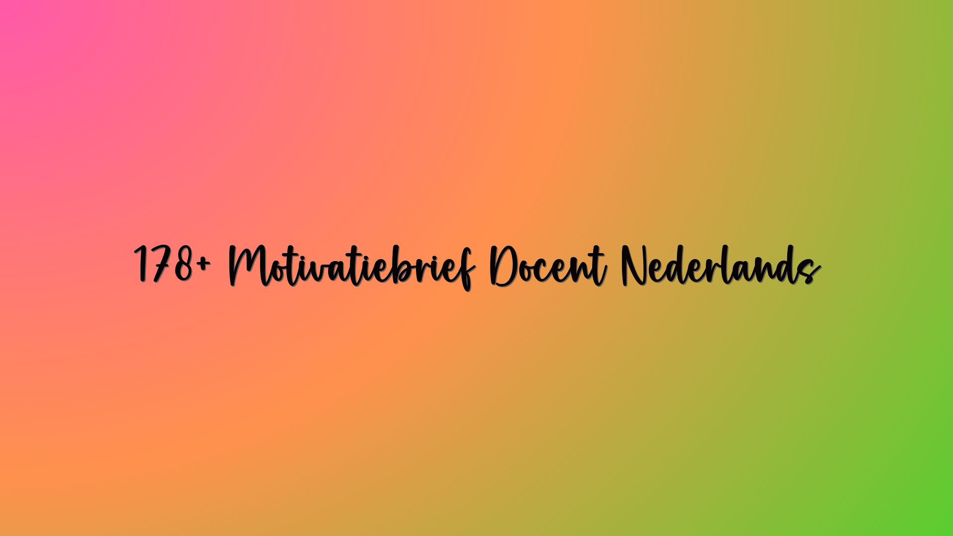 178+ Motivatiebrief Docent Nederlands