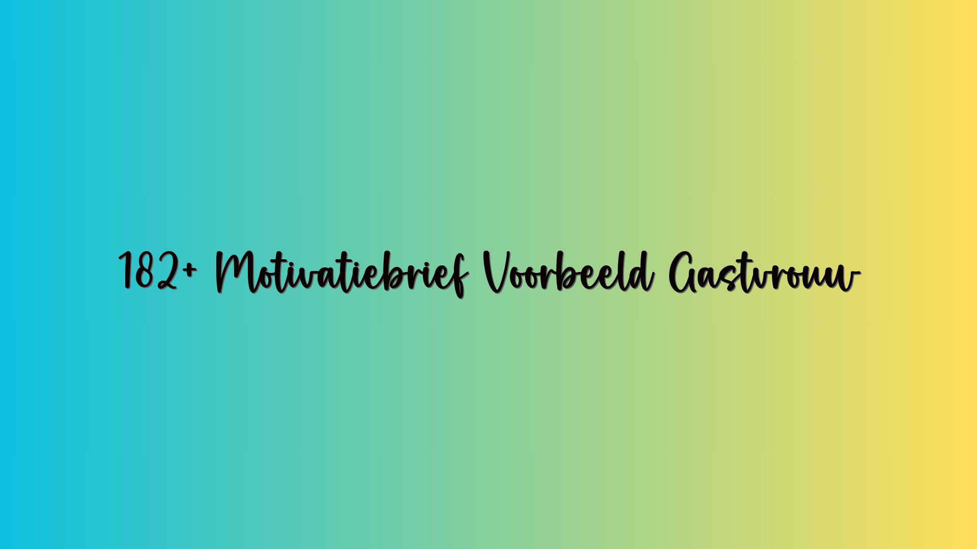 182+ Motivatiebrief Voorbeeld Gastvrouw