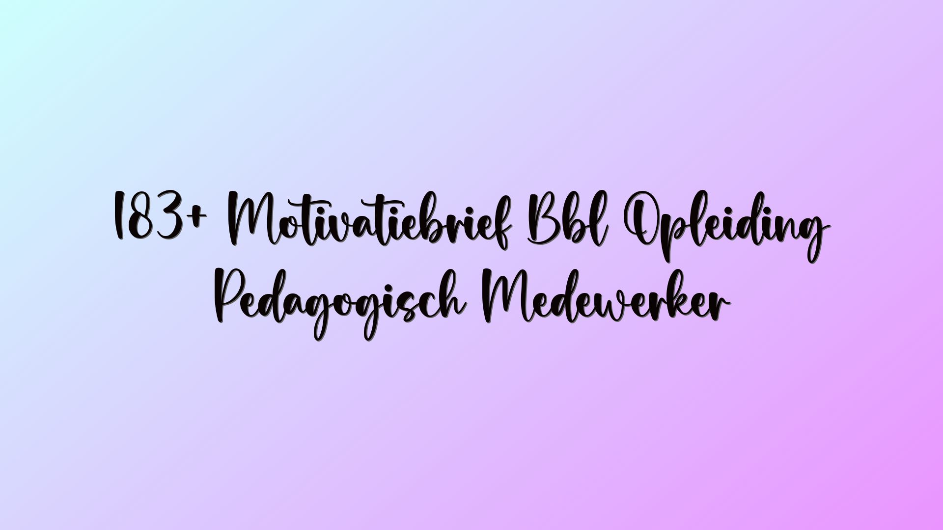 183+ Motivatiebrief Bbl Opleiding Pedagogisch Medewerker