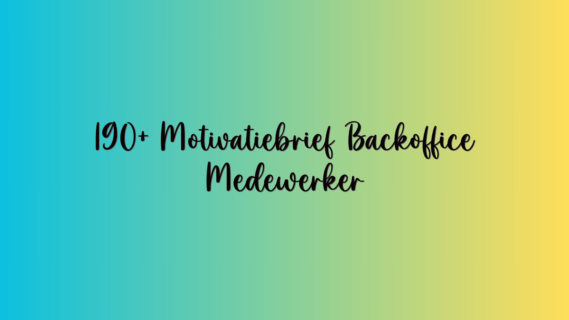 190+ Motivatiebrief Backoffice Medewerker