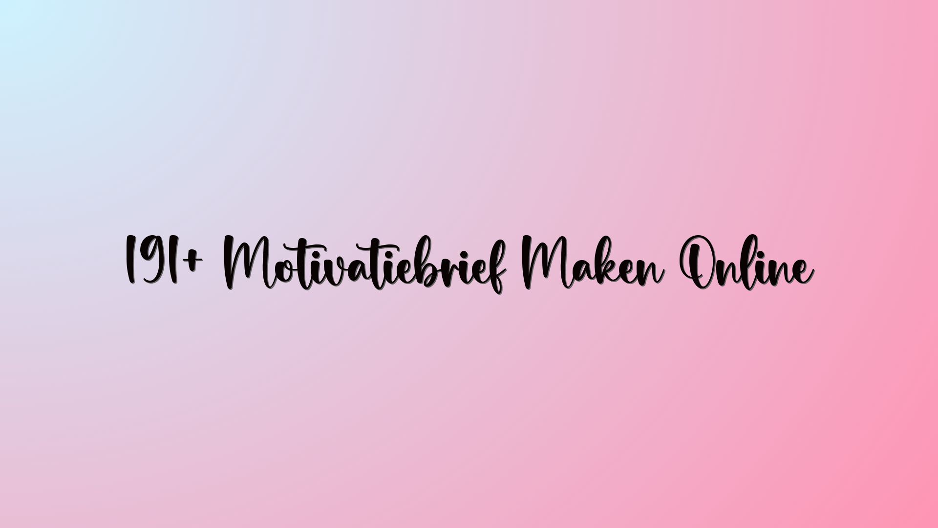 191+ Motivatiebrief Maken Online