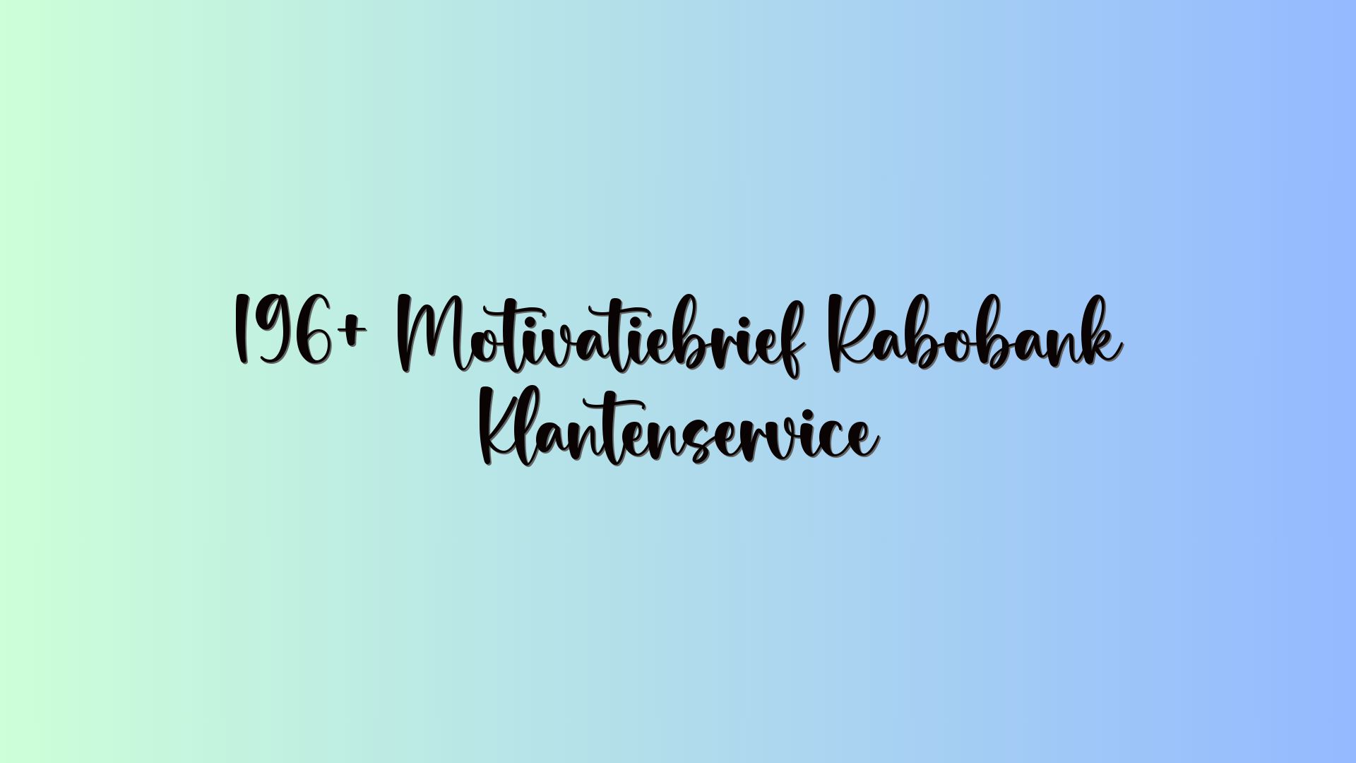 196+ Motivatiebrief Rabobank Klantenservice