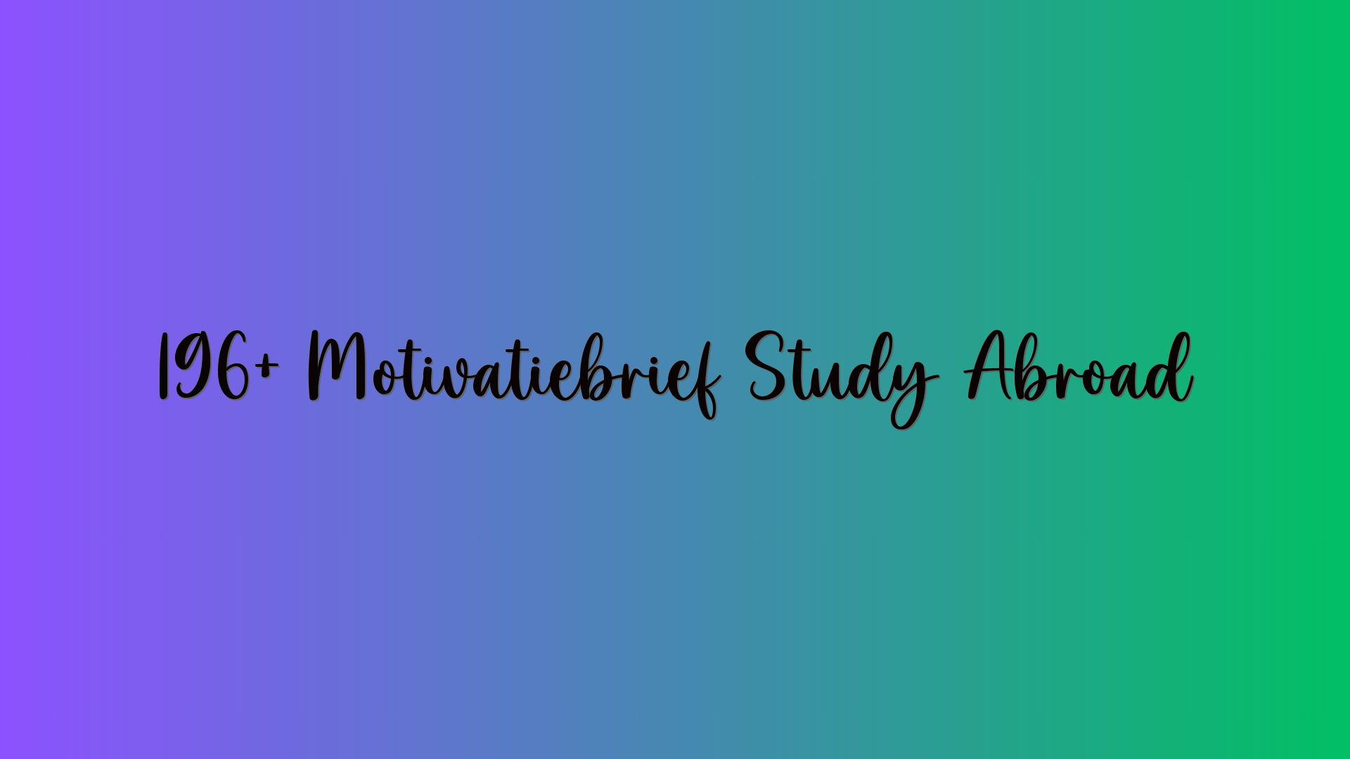 196+ Motivatiebrief Study Abroad