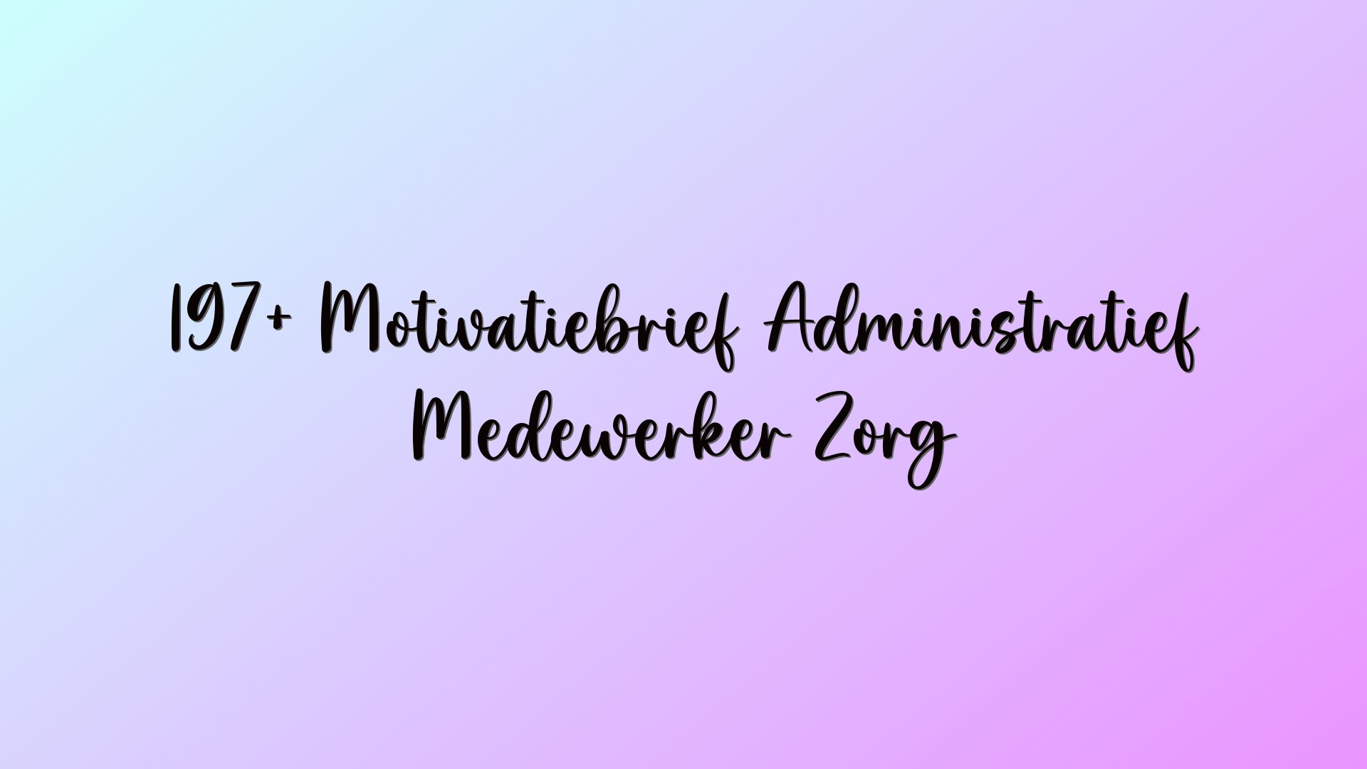 197+ Motivatiebrief Administratief Medewerker Zorg