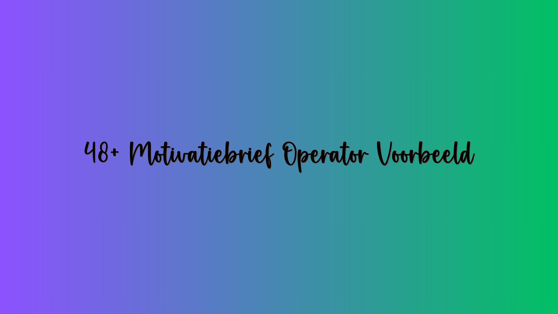 48+ Motivatiebrief Operator Voorbeeld