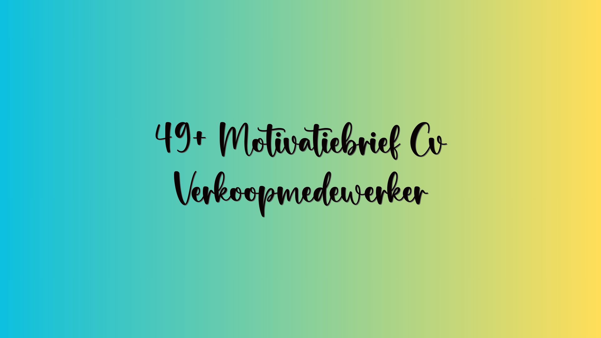 49+ Motivatiebrief Cv Verkoopmedewerker