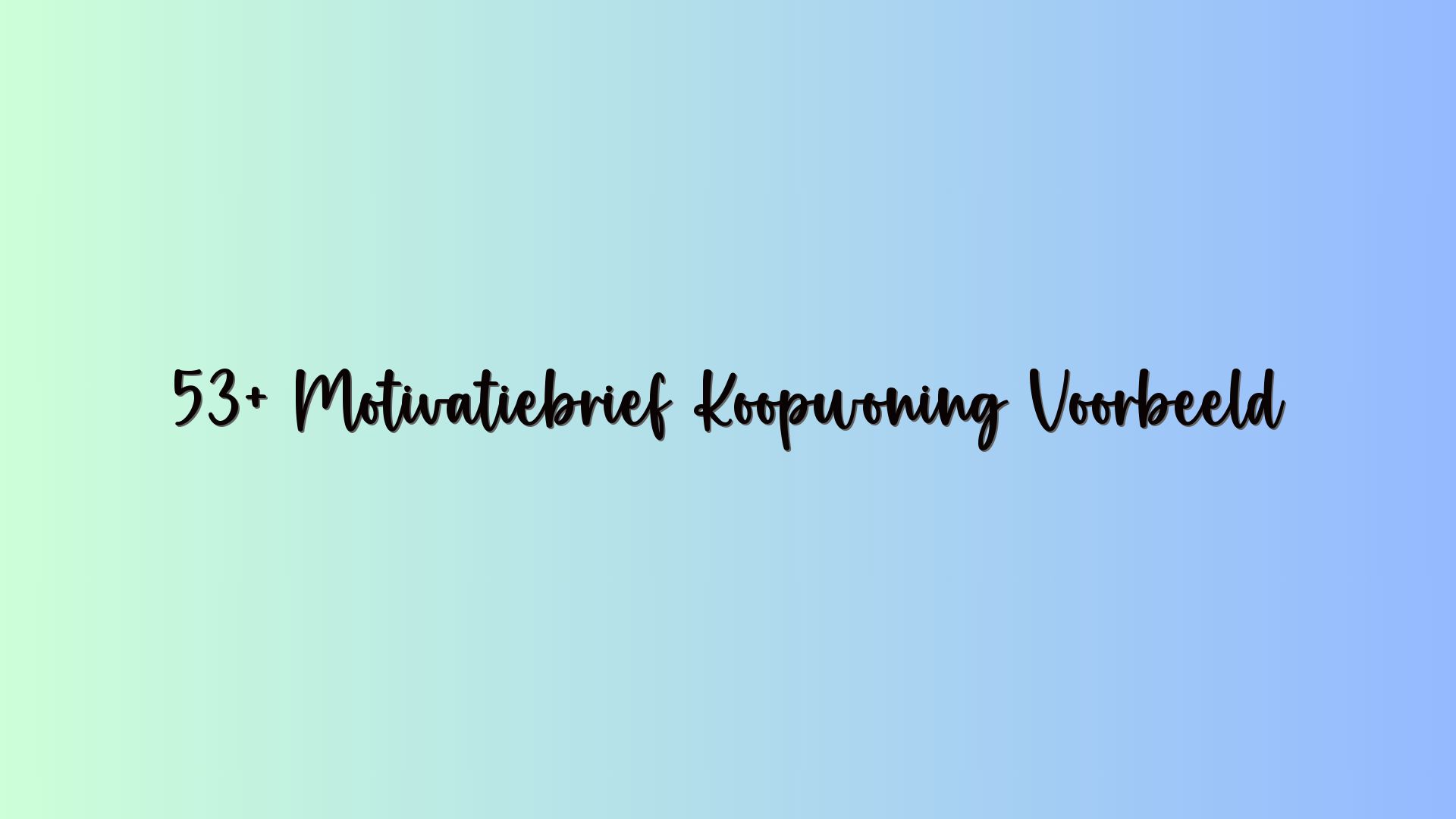 53+ Motivatiebrief Koopwoning Voorbeeld