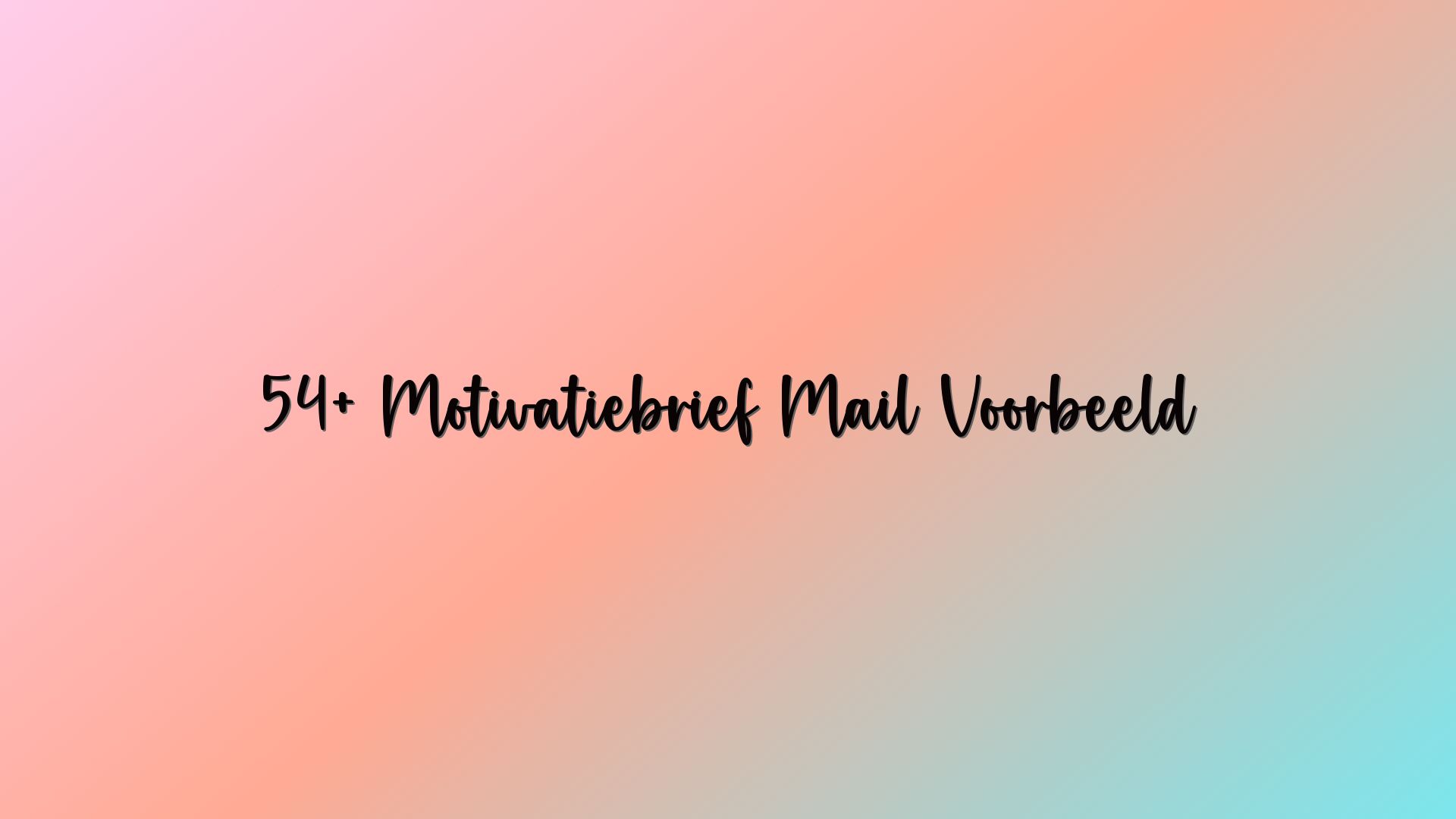 54+ Motivatiebrief Mail Voorbeeld