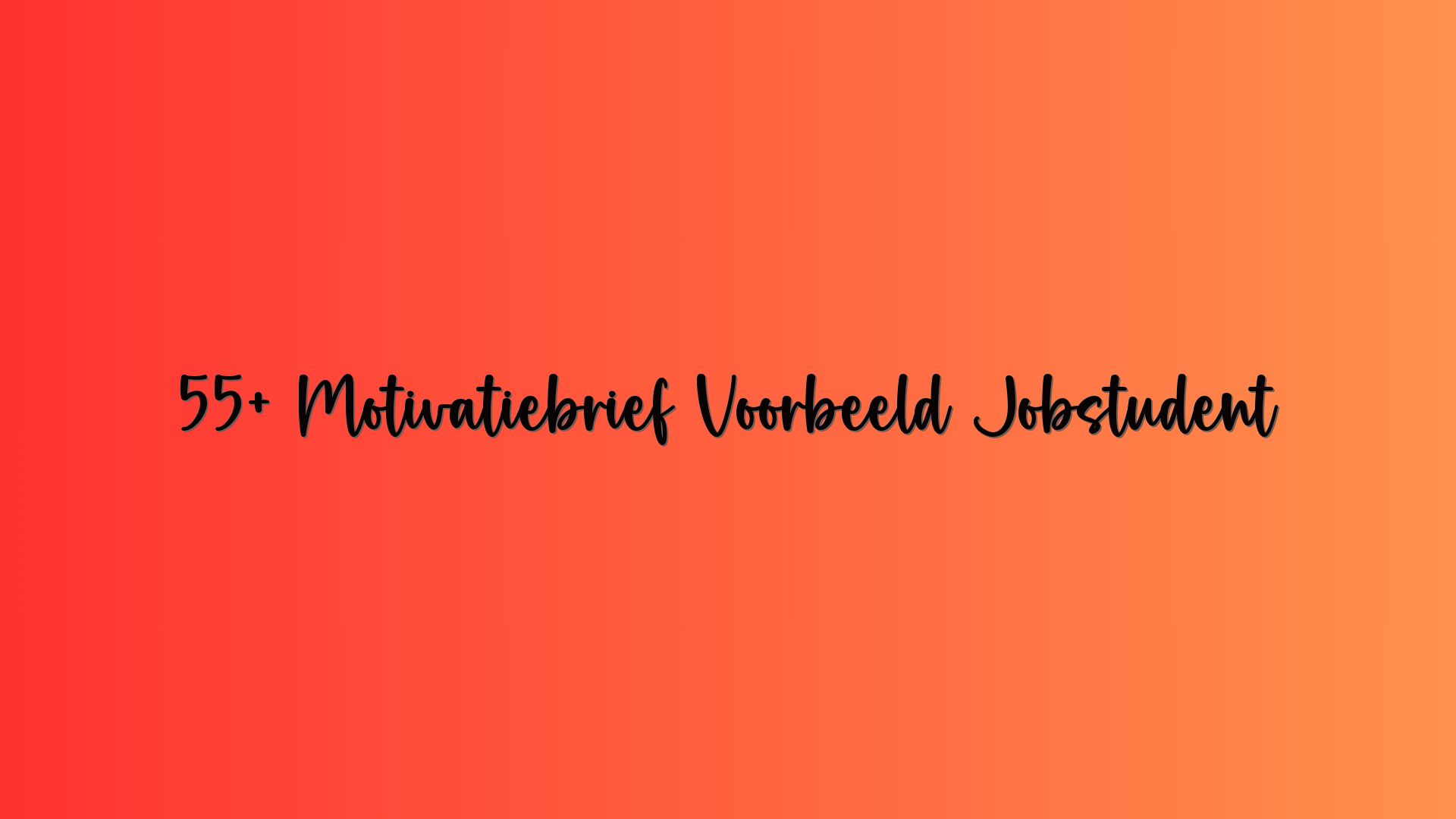 55+ Motivatiebrief Voorbeeld Jobstudent