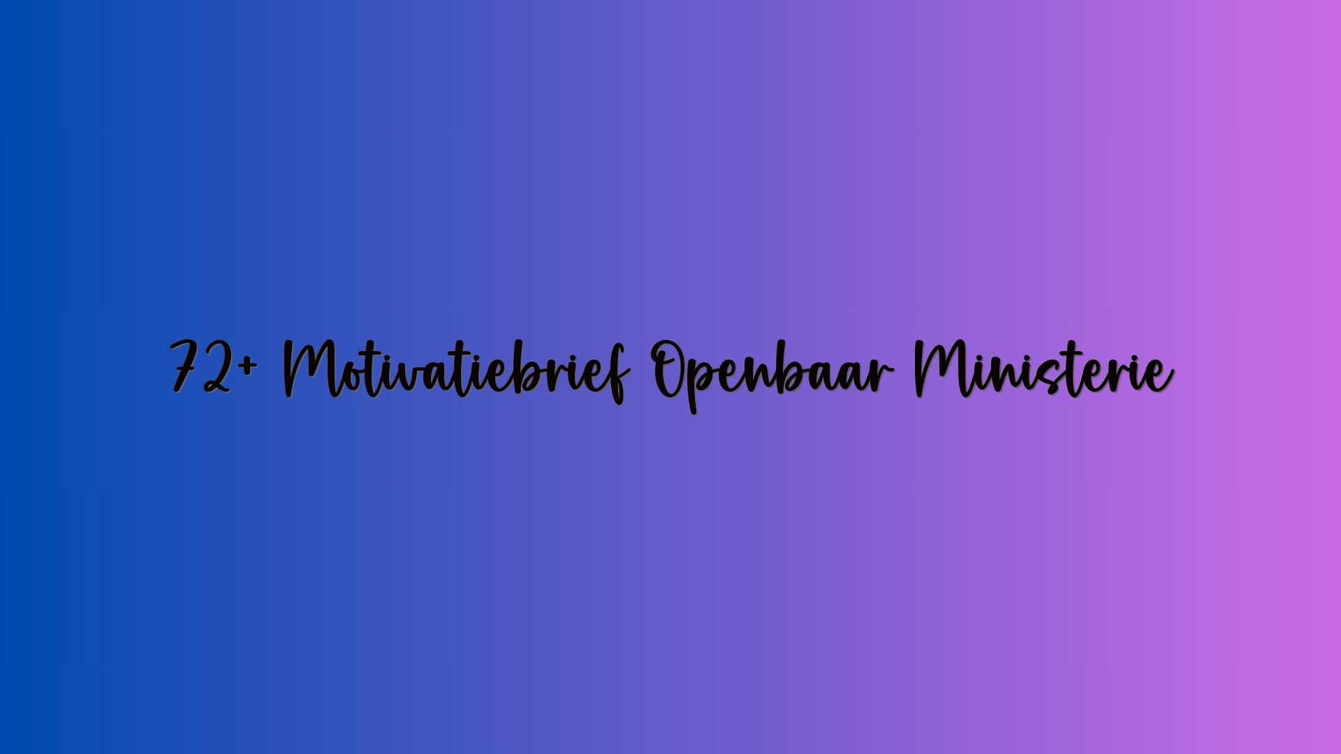 72+ Motivatiebrief Openbaar Ministerie