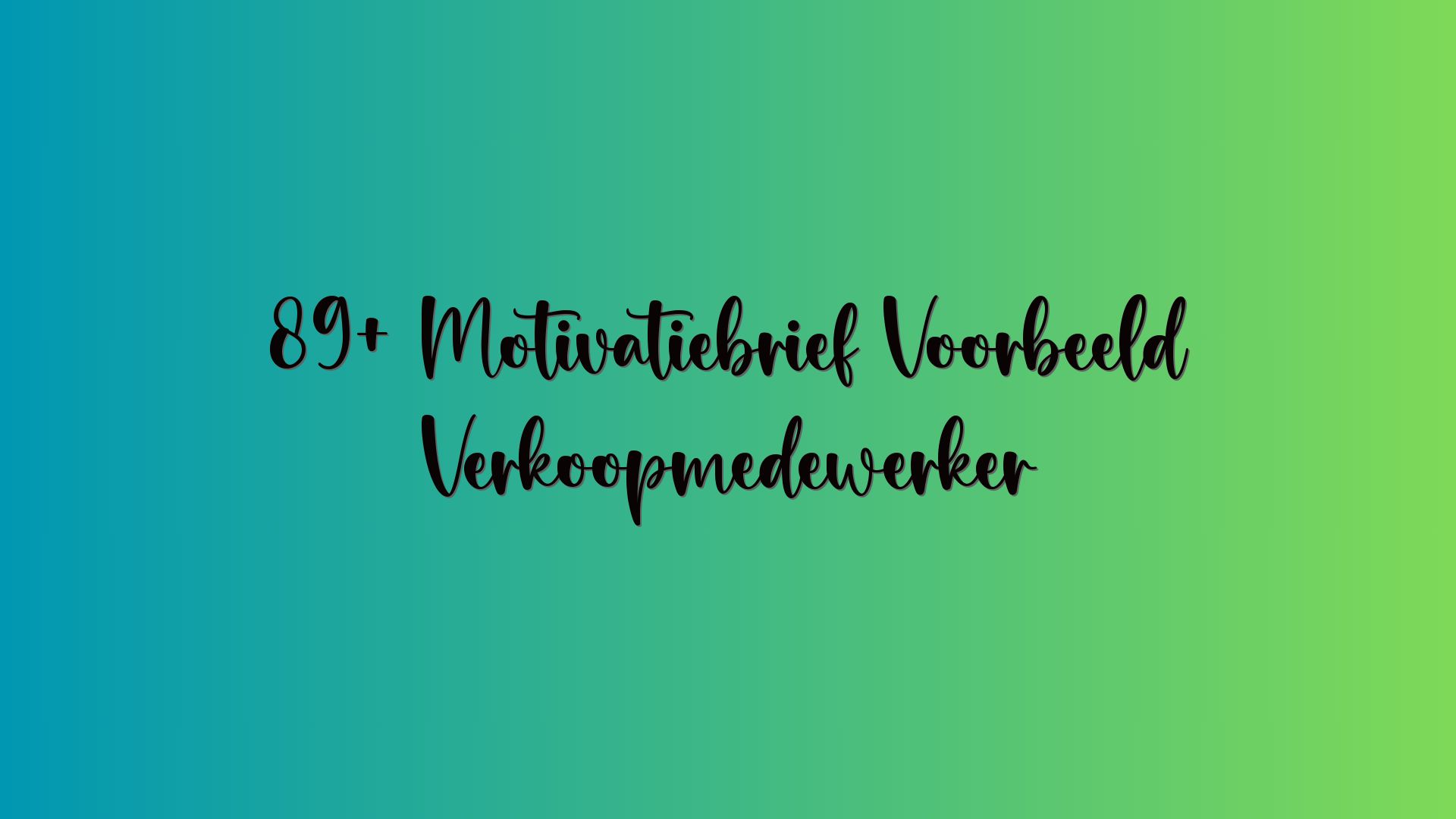 89+ Motivatiebrief Voorbeeld Verkoopmedewerker