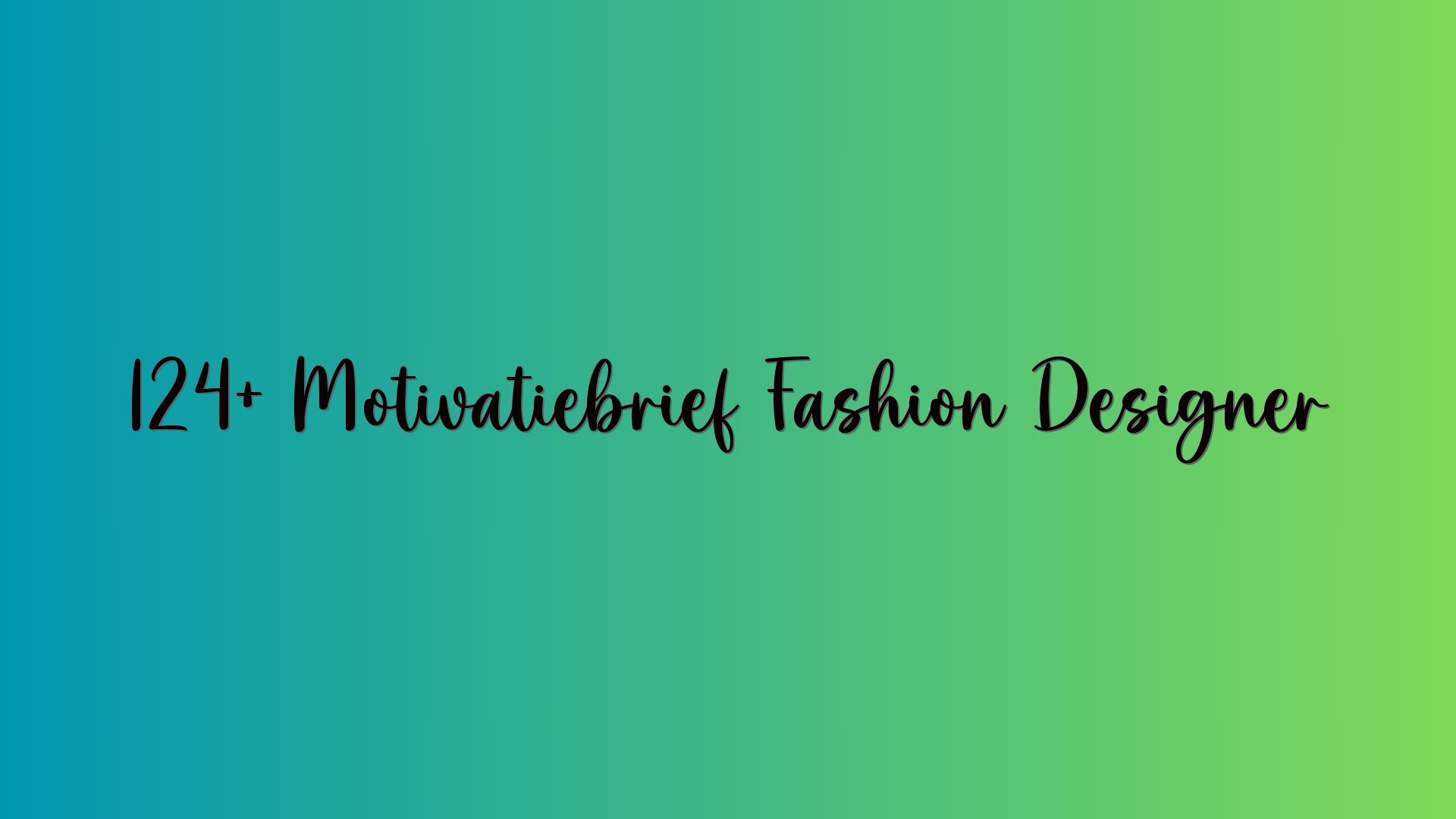 124+ Motivatiebrief Fashion Designer