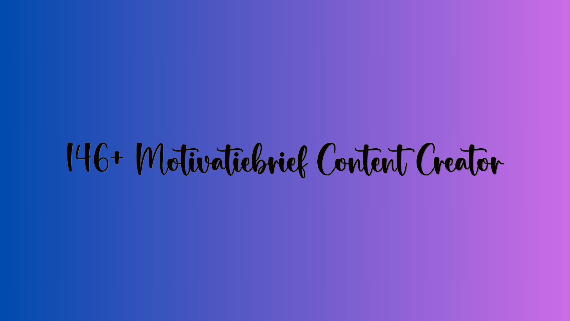 146+ Motivatiebrief Content Creator