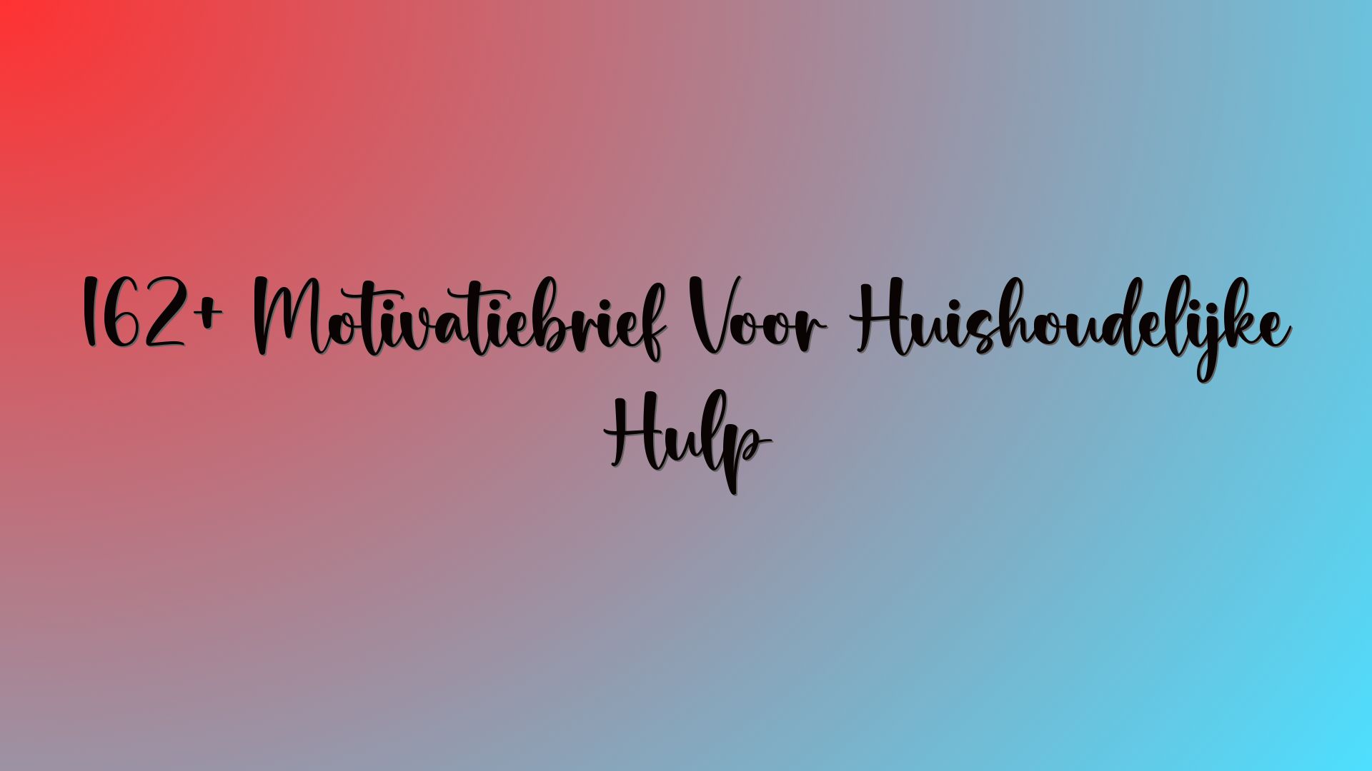 162+ Motivatiebrief Voor Huishoudelijke Hulp