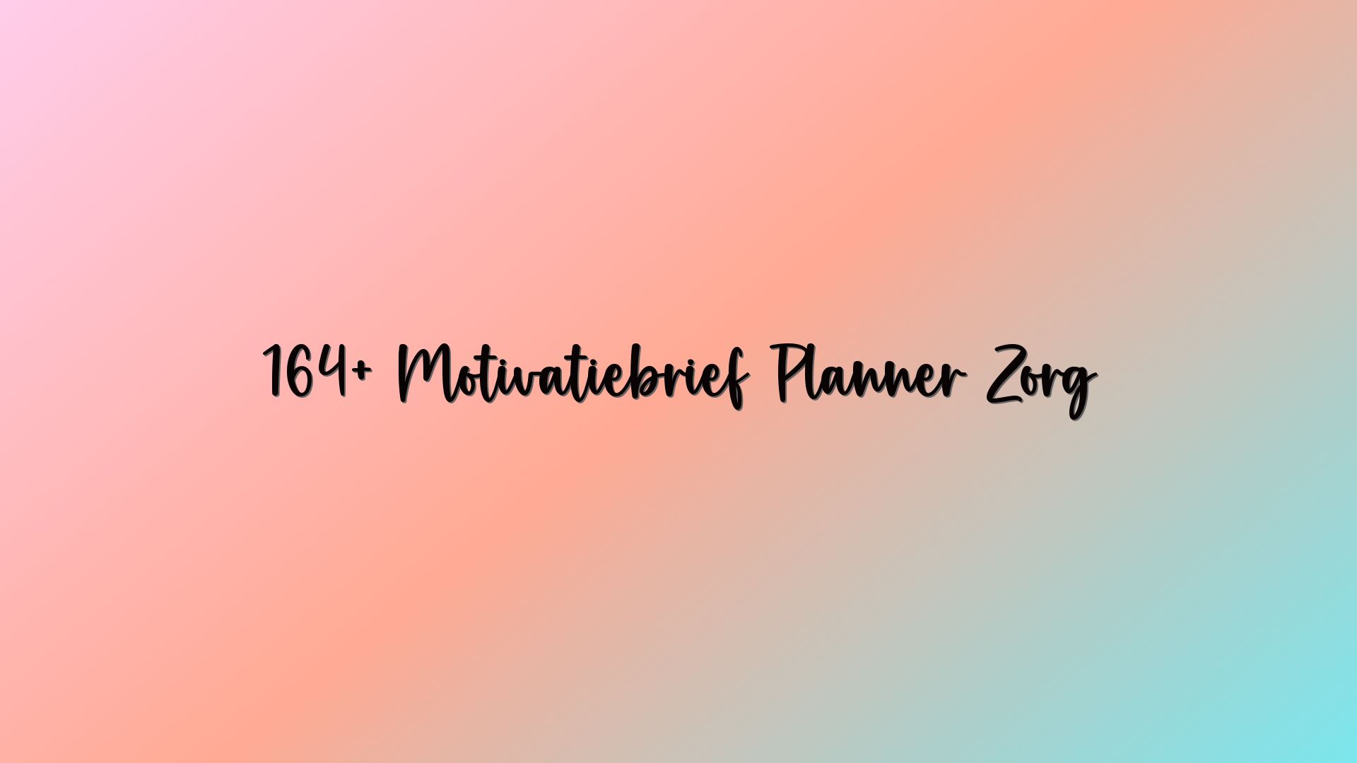 164+ Motivatiebrief Planner Zorg