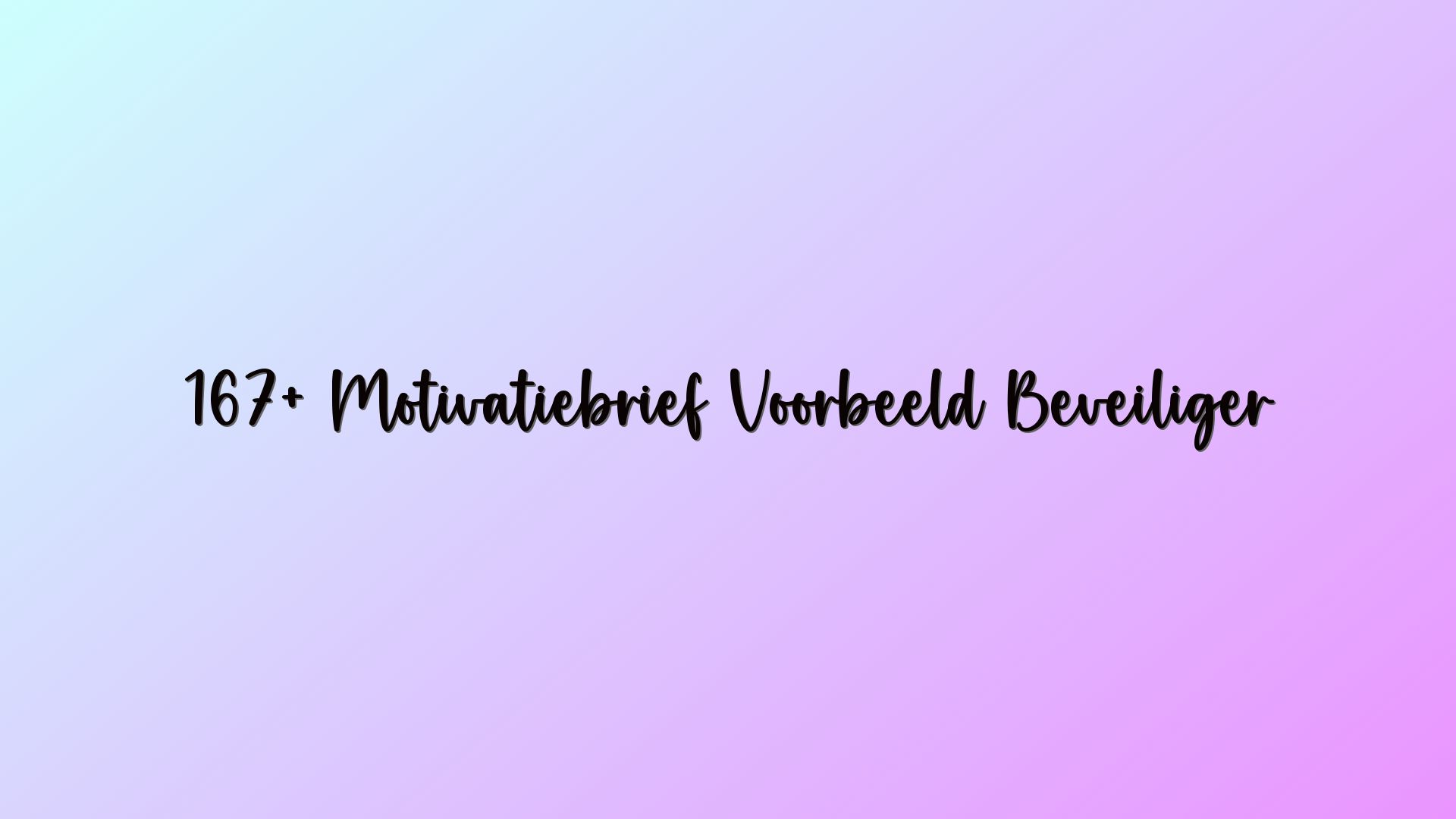 167+ Motivatiebrief Voorbeeld Beveiliger