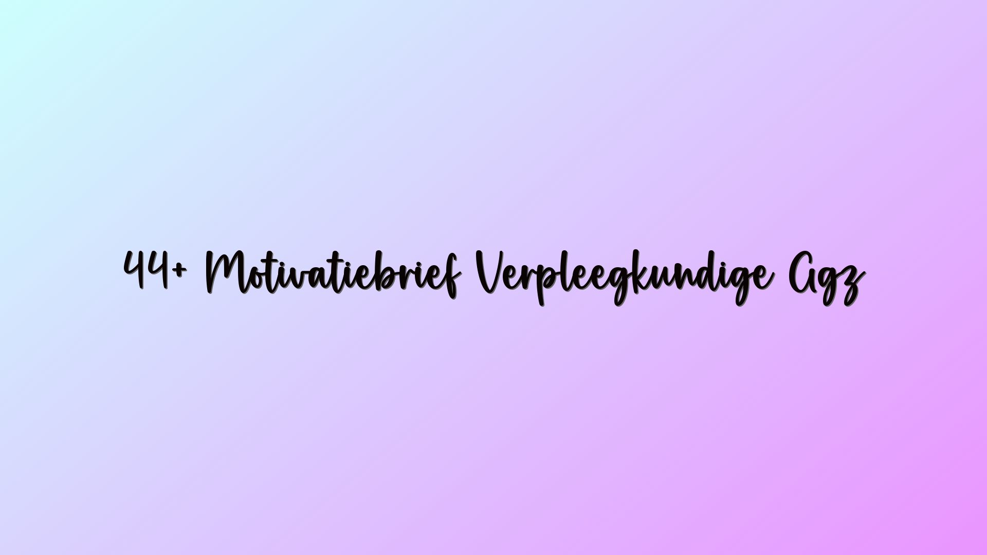 44+ Motivatiebrief Verpleegkundige Ggz