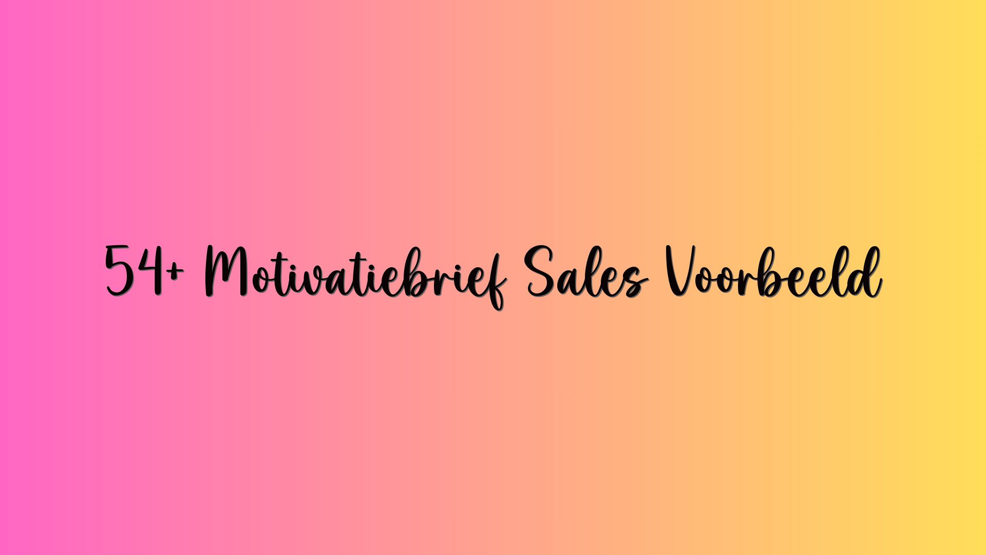 54+ Motivatiebrief Sales Voorbeeld