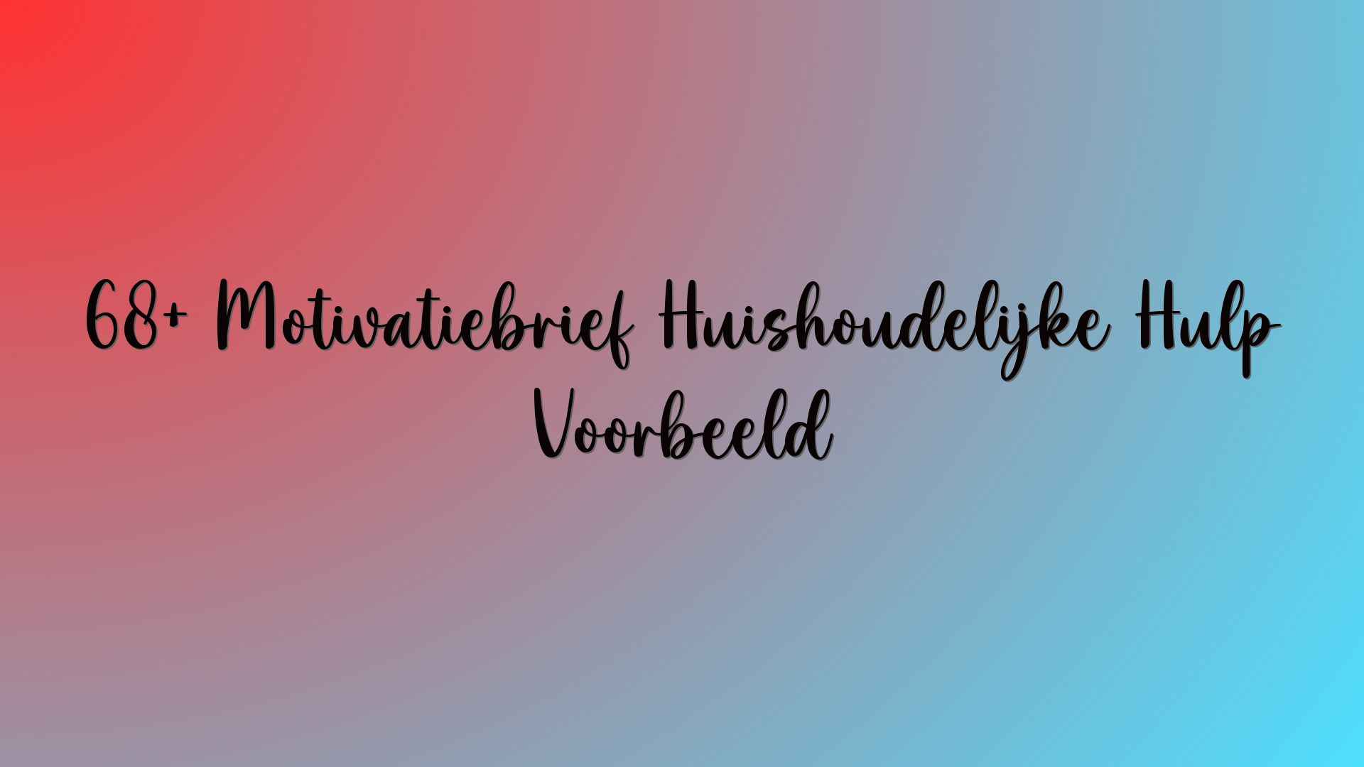 68+ Motivatiebrief Huishoudelijke Hulp Voorbeeld