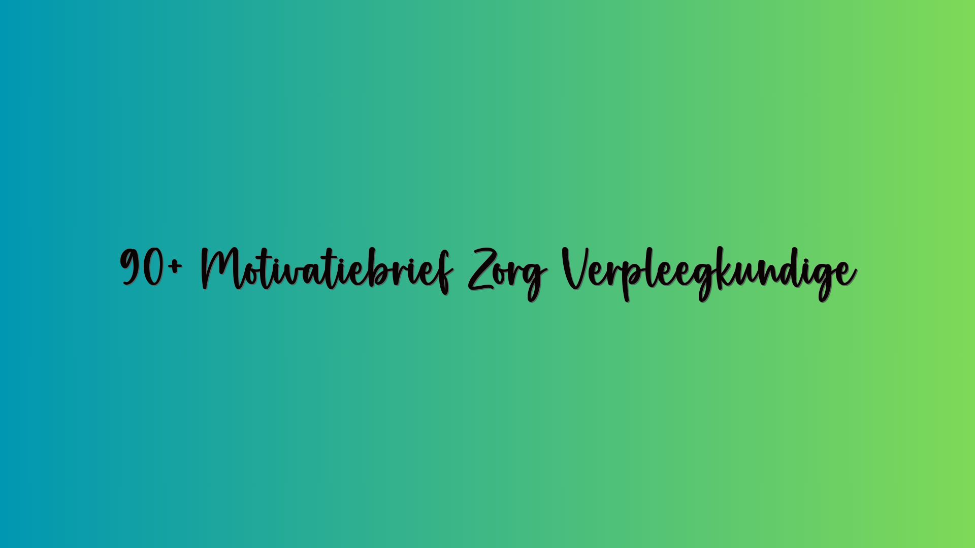 90+ Motivatiebrief Zorg Verpleegkundige