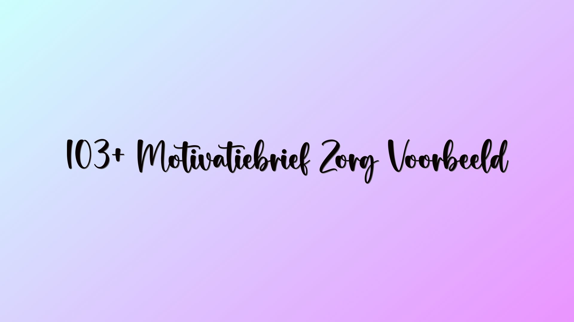 103+ Motivatiebrief Zorg Voorbeeld