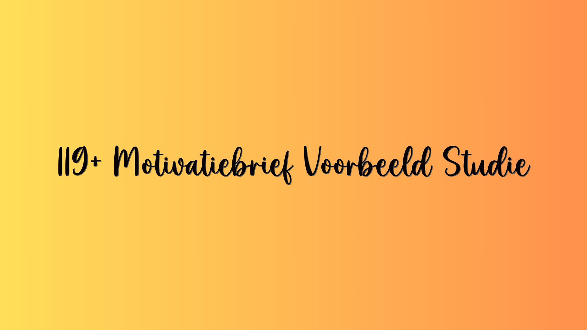 119+ Motivatiebrief Voorbeeld Studie