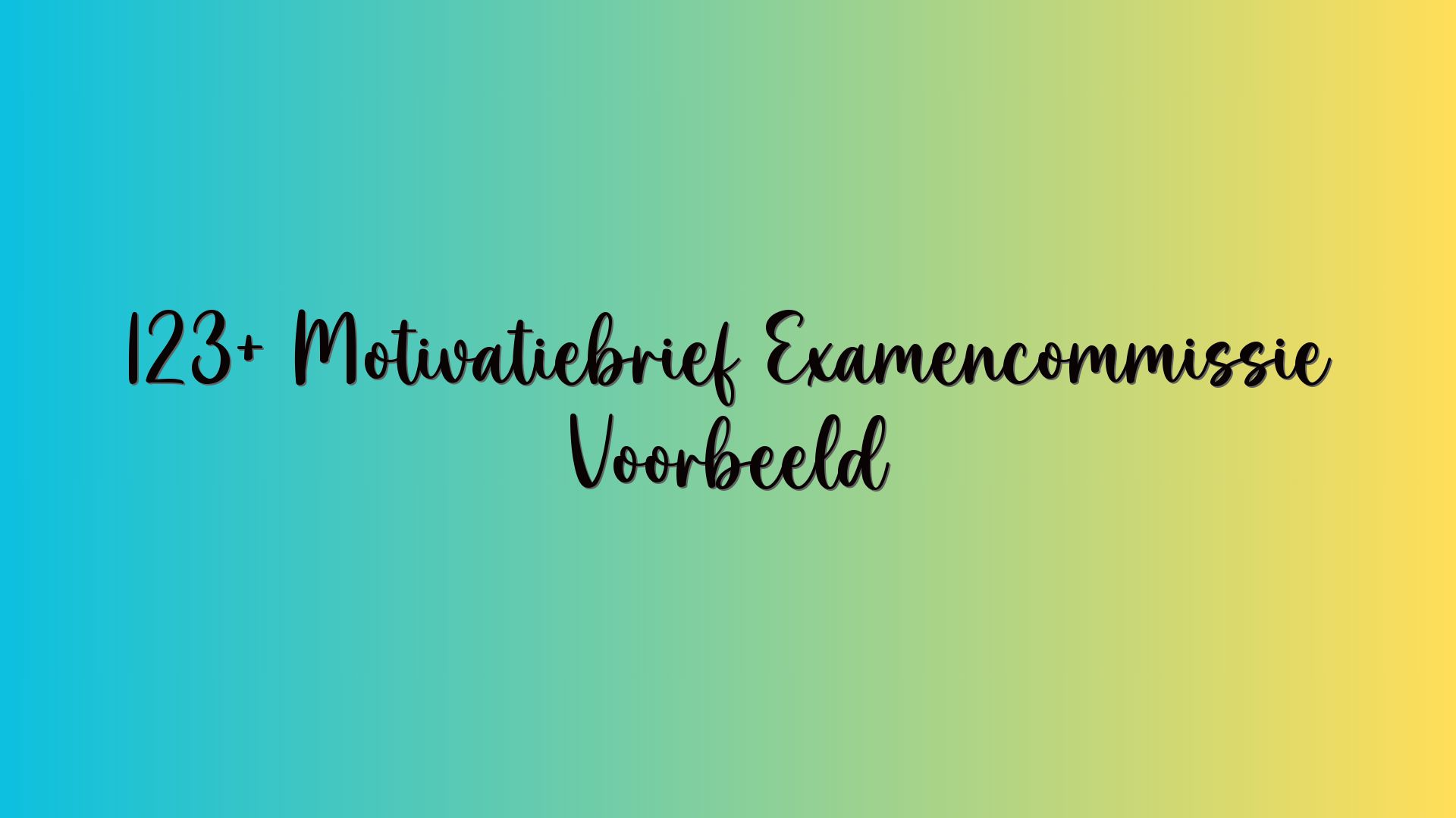 123+ Motivatiebrief Examencommissie Voorbeeld