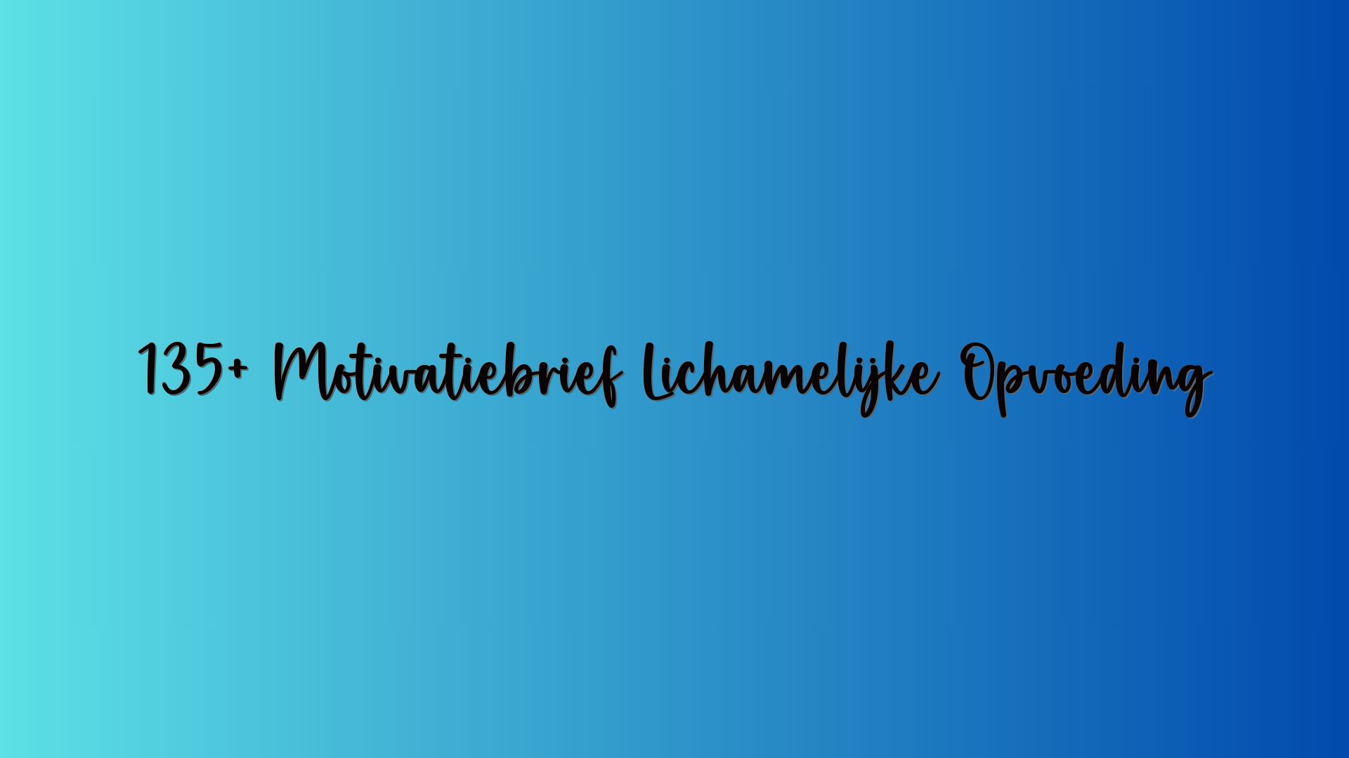 135+ Motivatiebrief Lichamelijke Opvoeding