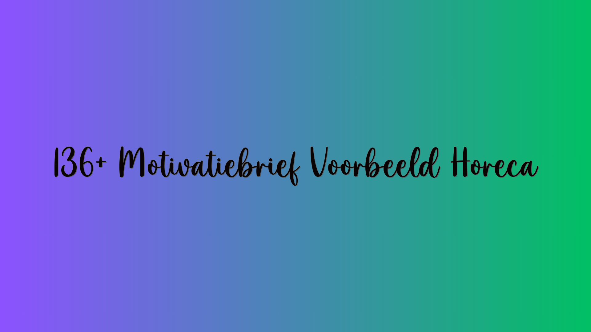 136+ Motivatiebrief Voorbeeld Horeca