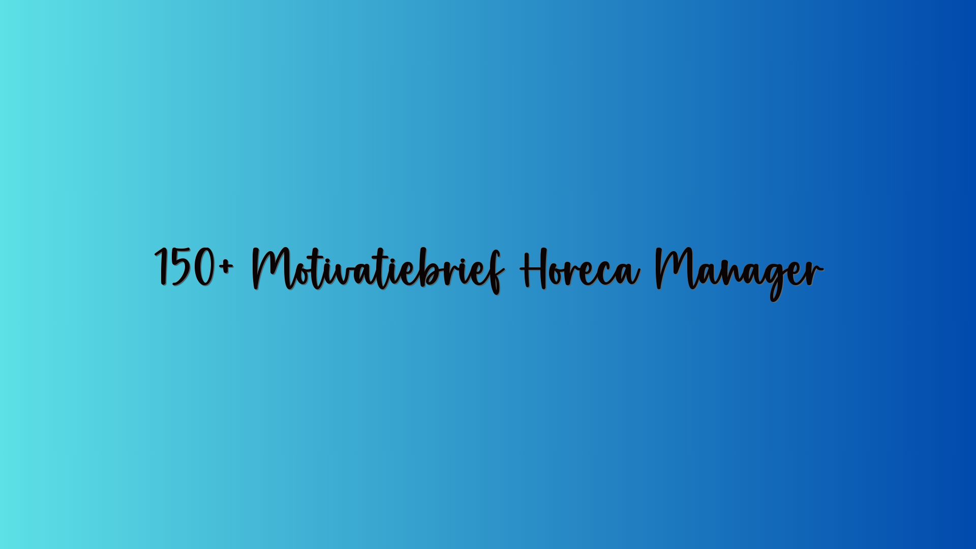 150+ Motivatiebrief Horeca Manager