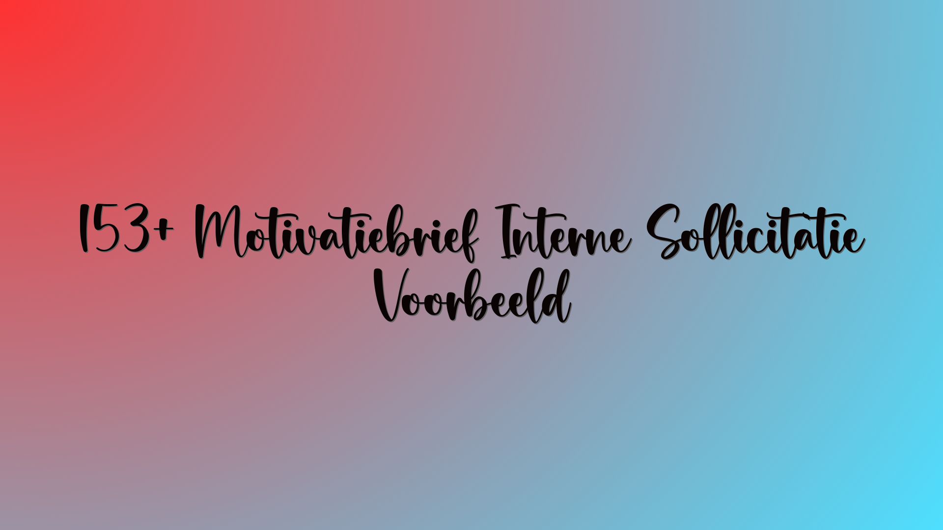 153+ Motivatiebrief Interne Sollicitatie Voorbeeld