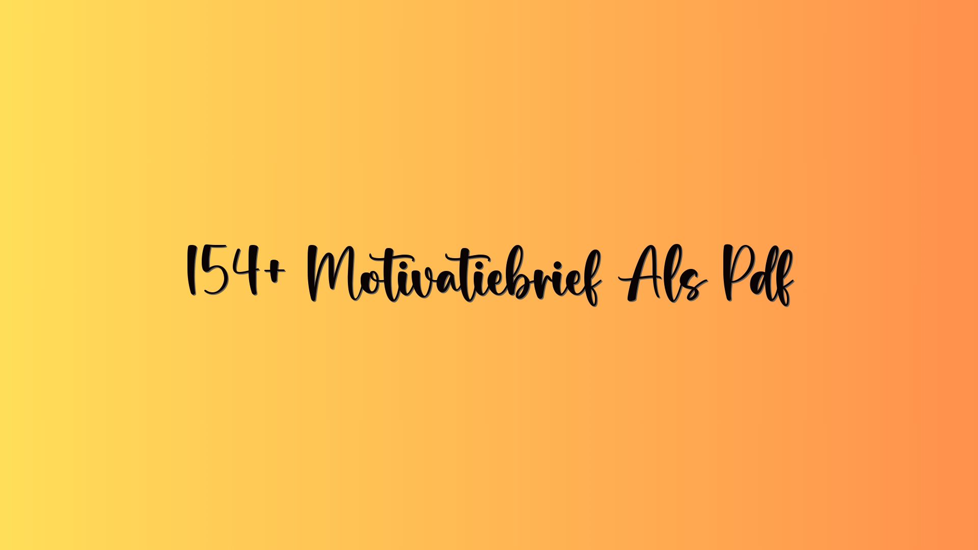 154+ Motivatiebrief Als Pdf