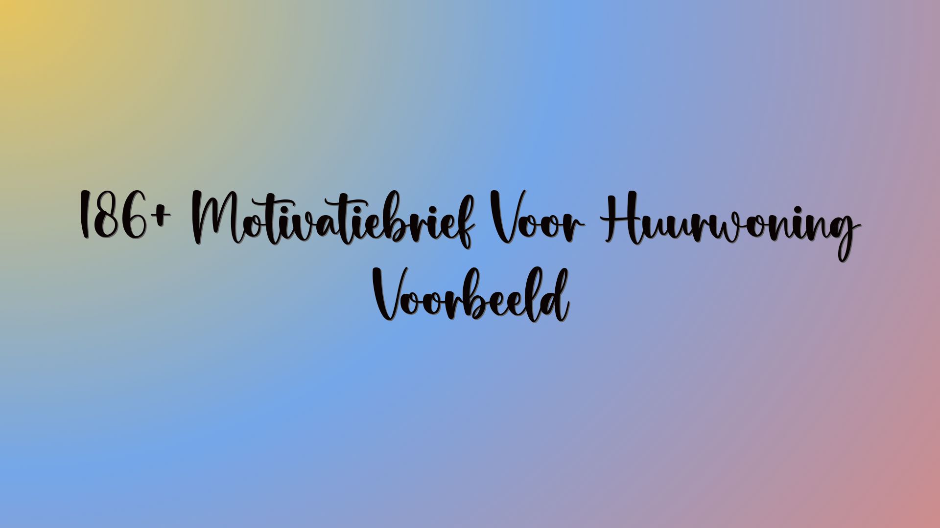 186+ Motivatiebrief Voor Huurwoning Voorbeeld