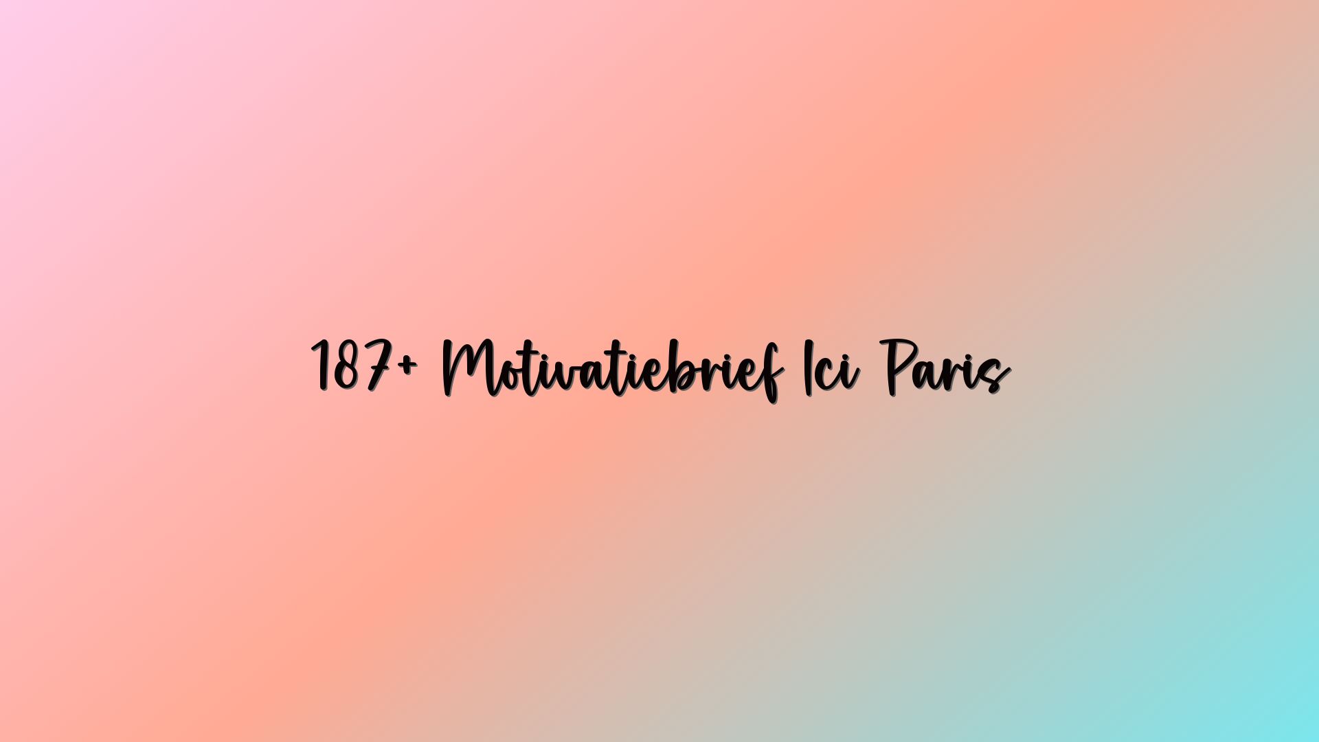 187+ Motivatiebrief Ici Paris