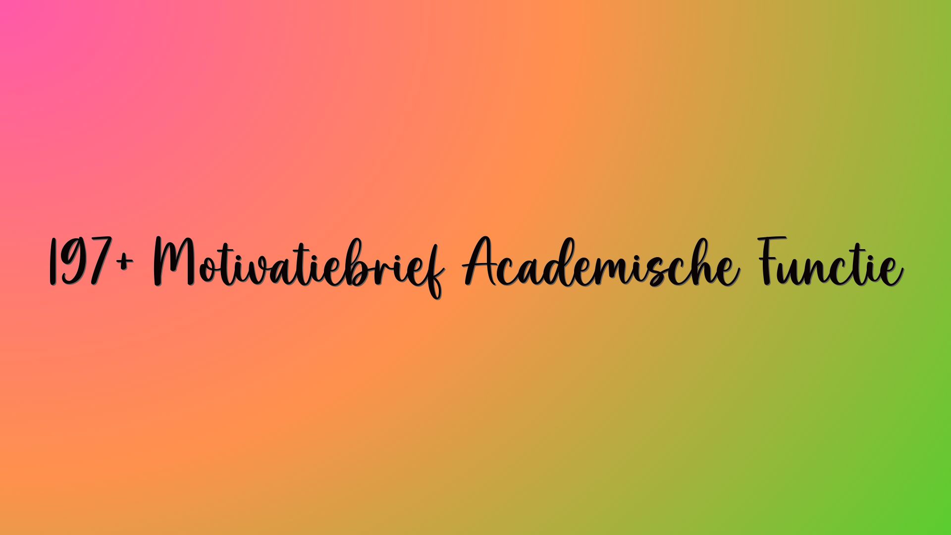 197+ Motivatiebrief Academische Functie