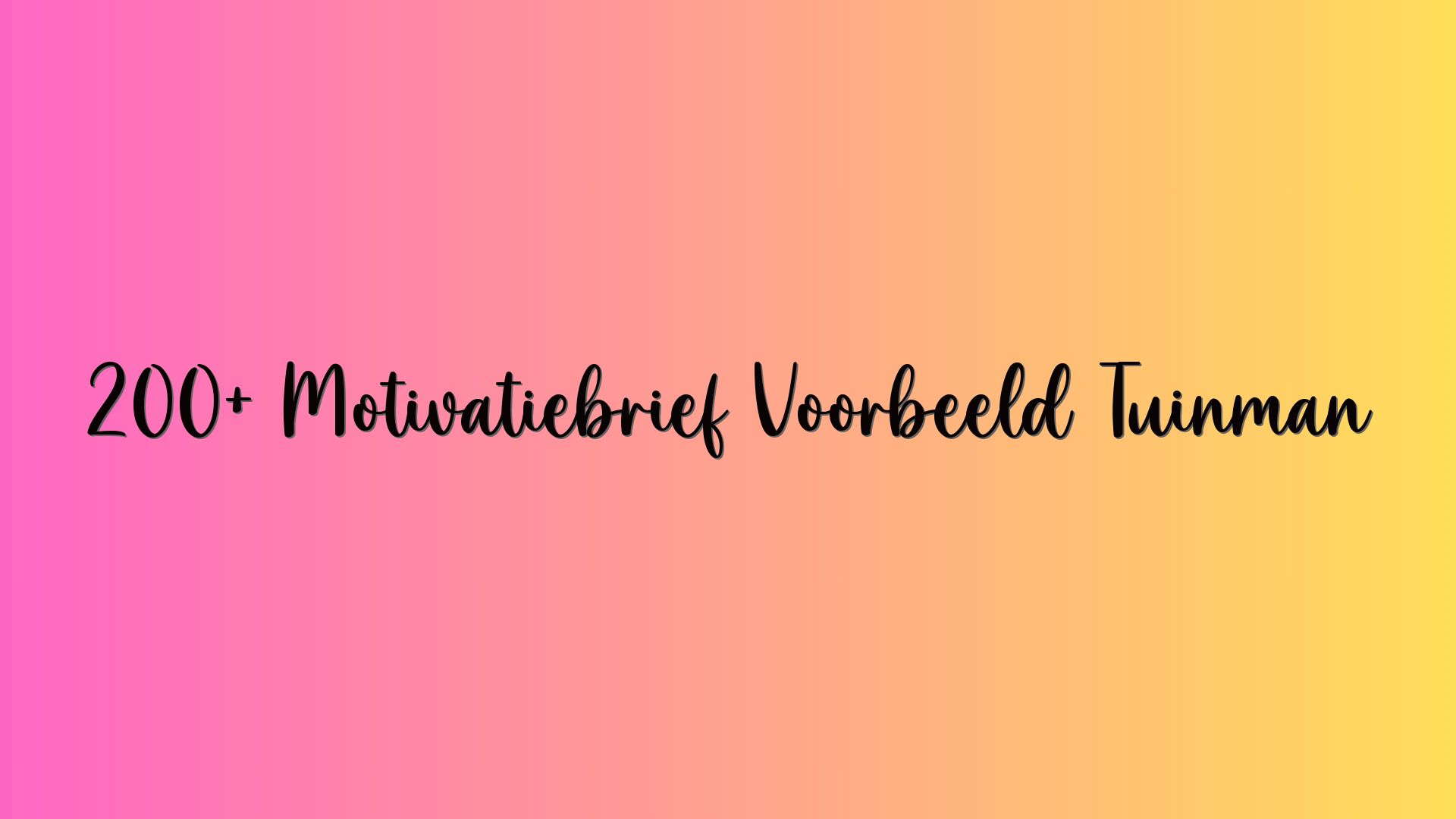 200+ Motivatiebrief Voorbeeld Tuinman